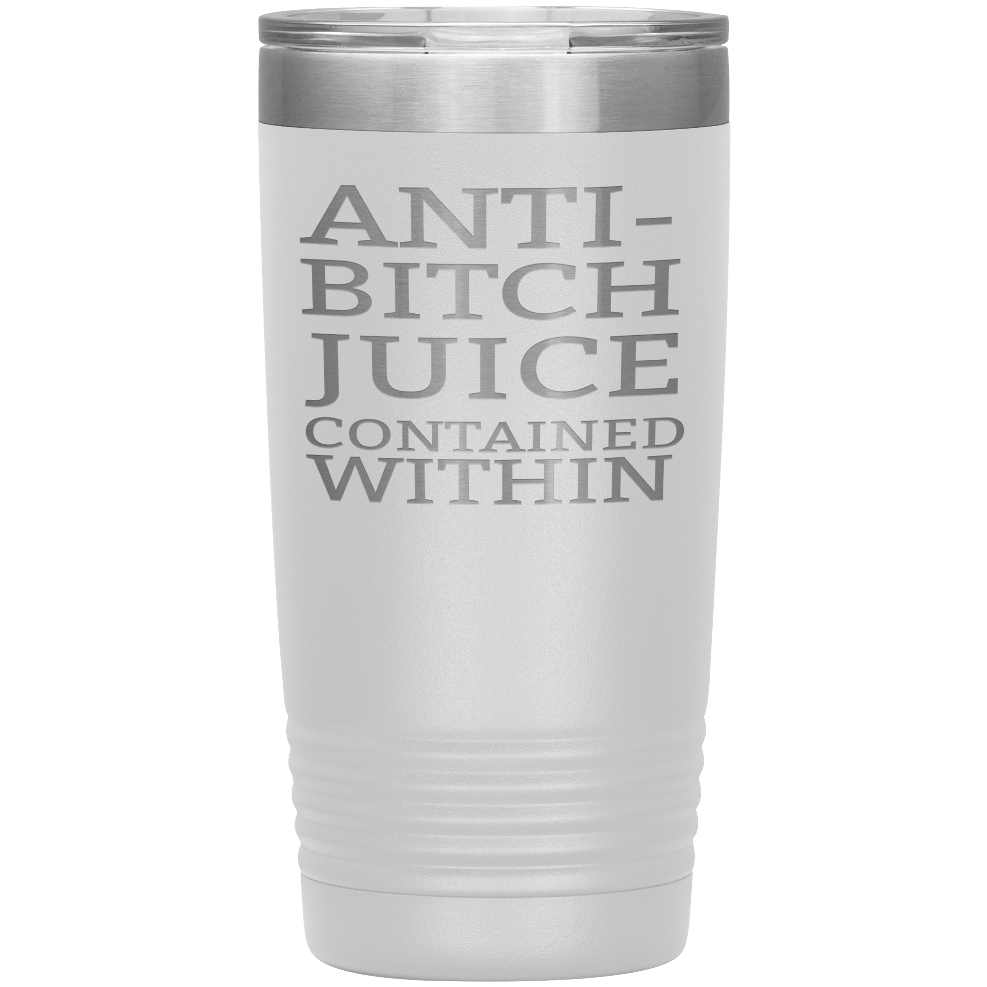 "ANTIBITCH JUICE CONTAINED WITHIN"TUMBLER
