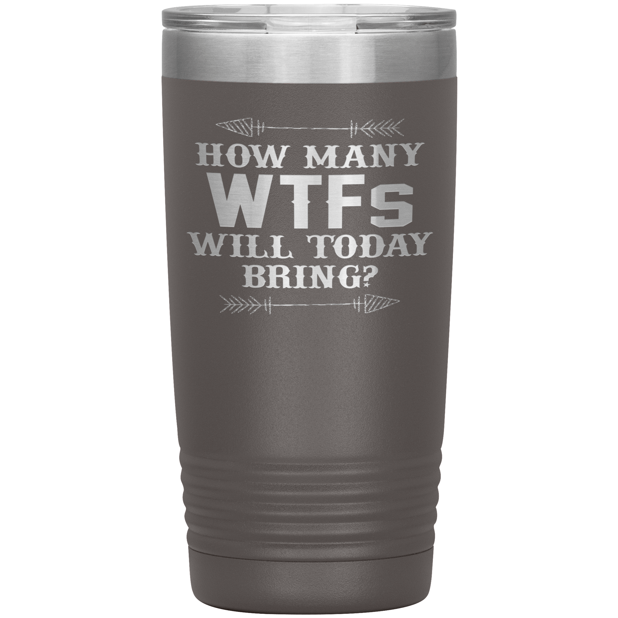 "HOW MANY WTFs WILL TODAY BRING?"TUMBLER