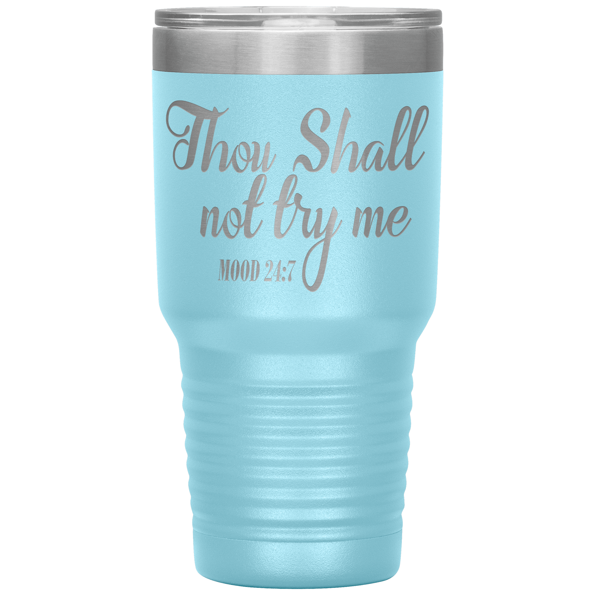 " THOUGH SHALL NOT TRY ME "   TUMBLER