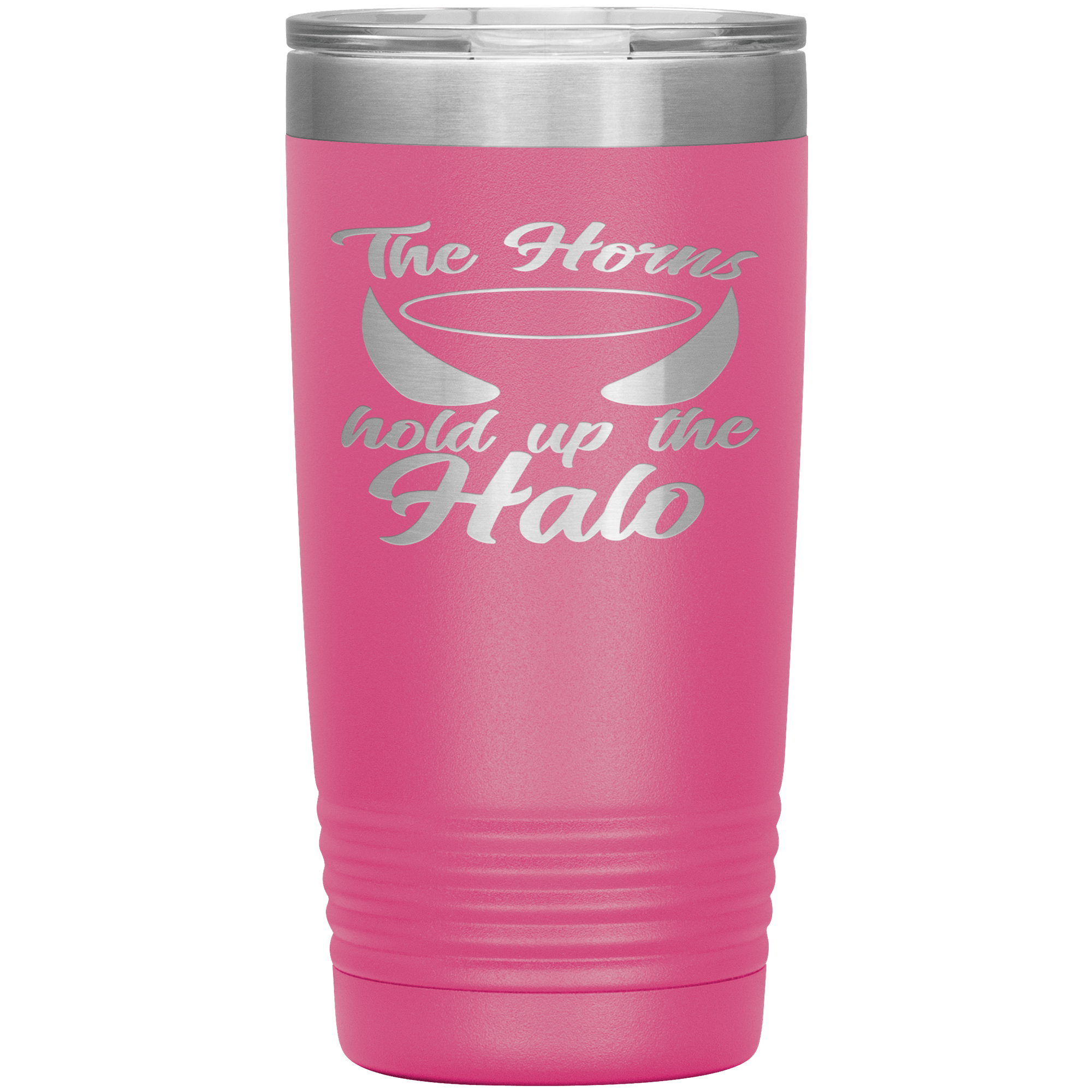 "THE HORNS HOLD UP THE HALO"TUMBLER