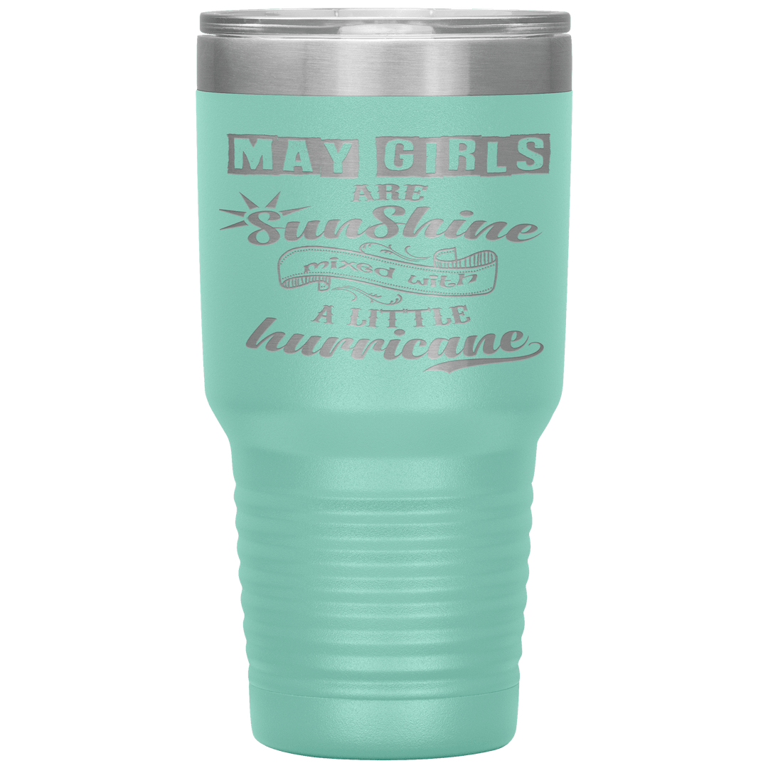 "May Girls are Sunshine Mixed With Little Hurricane" Tumbler