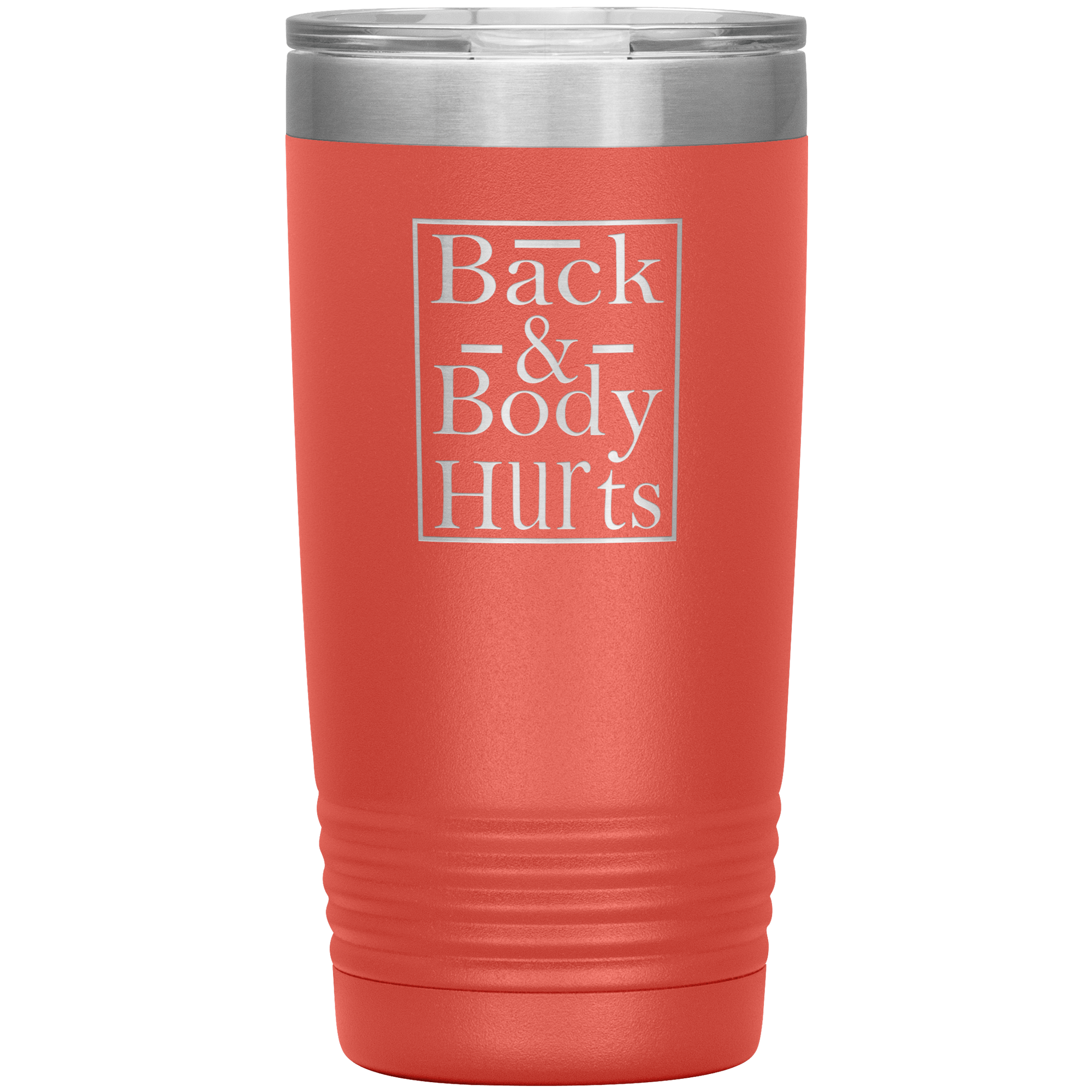 "Back & Body Hurts" Tumbler