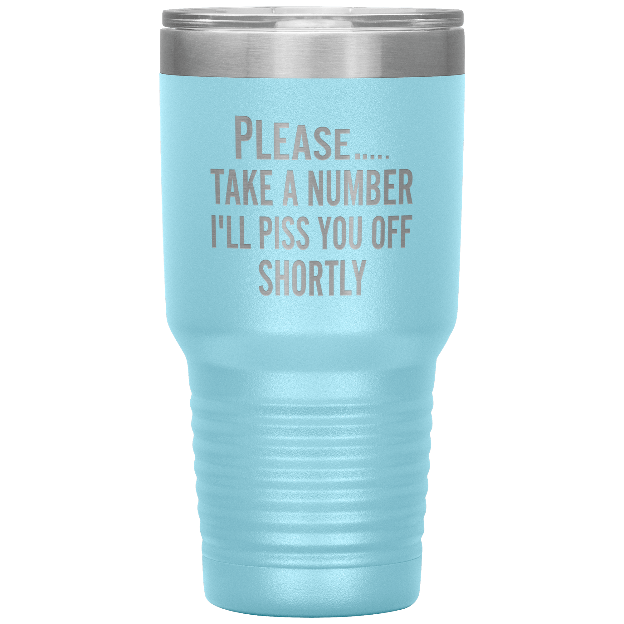 "Please Take A Number" Tumbler