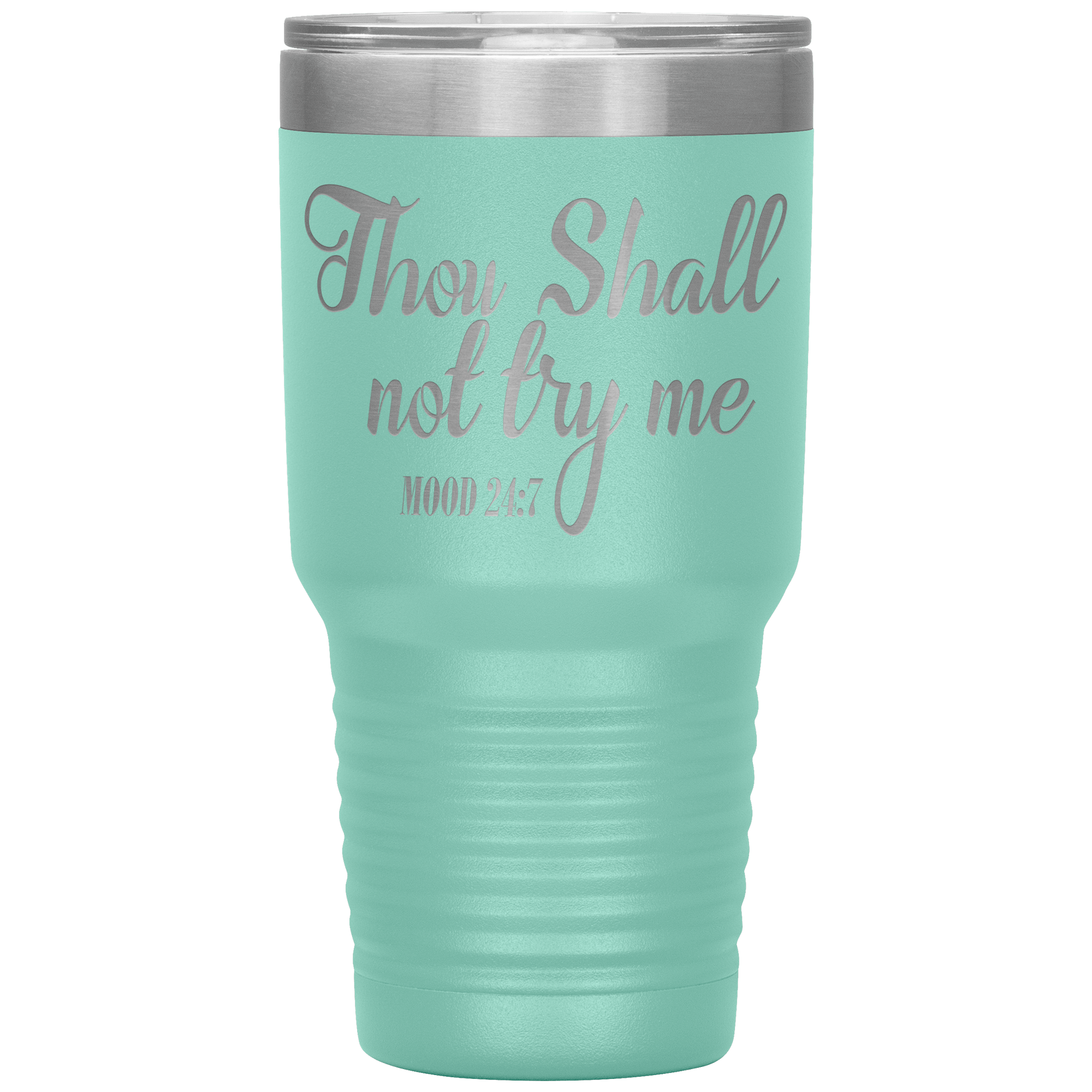 " THOUGH SHALL NOT TRY ME "   TUMBLER