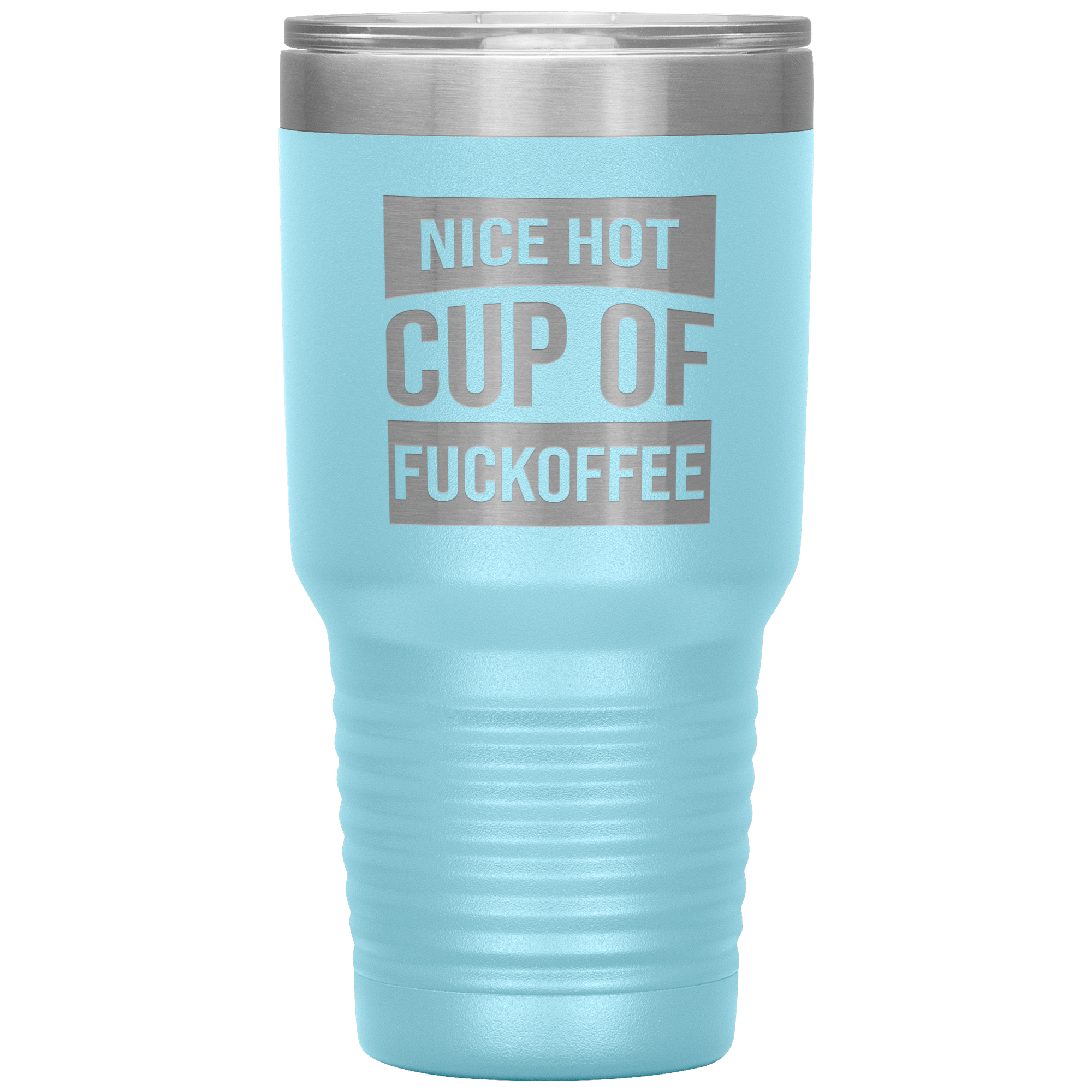 "Nice Hot Cup" Tumbler