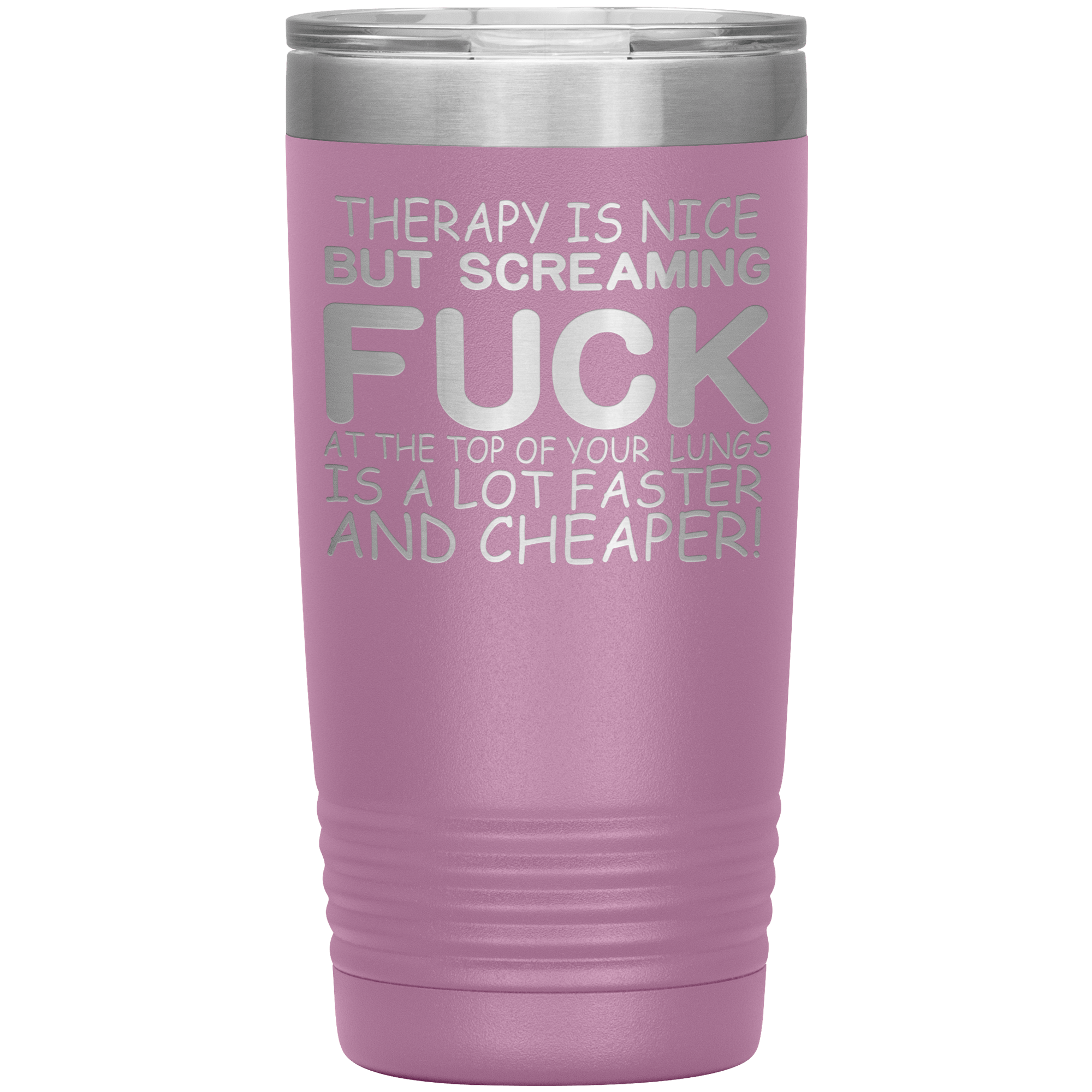 "SCREAMING FUCK IS  BEST THERAPY IN THE WORLD " TUMBLER