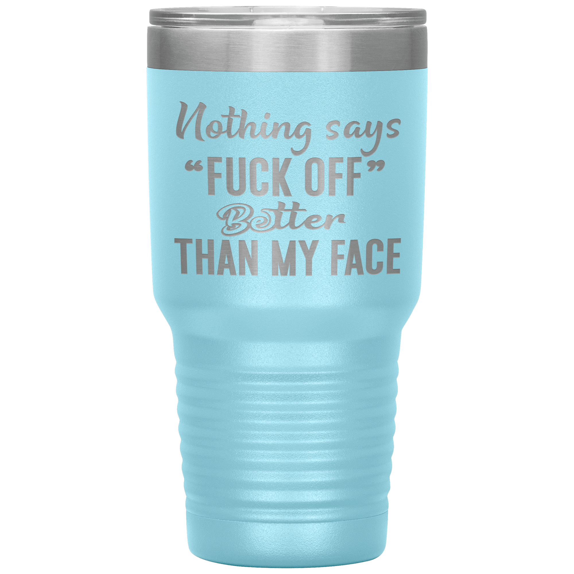 "Nothing Says Fuck Off" Tumbler