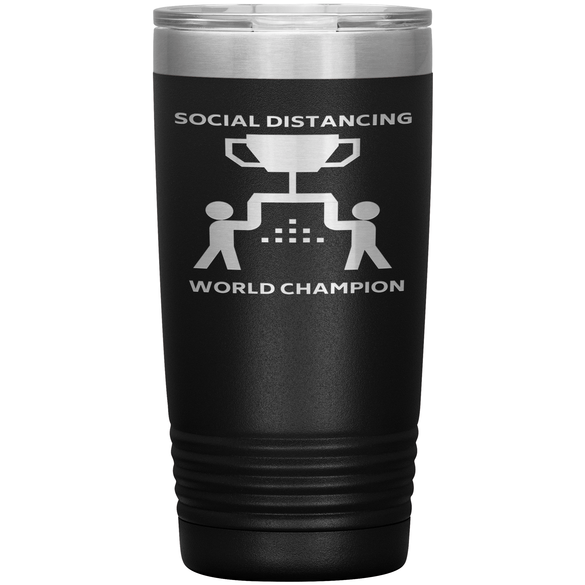 "SOCIAL DISTANCING WORLD CHAMPION"TUMBLER