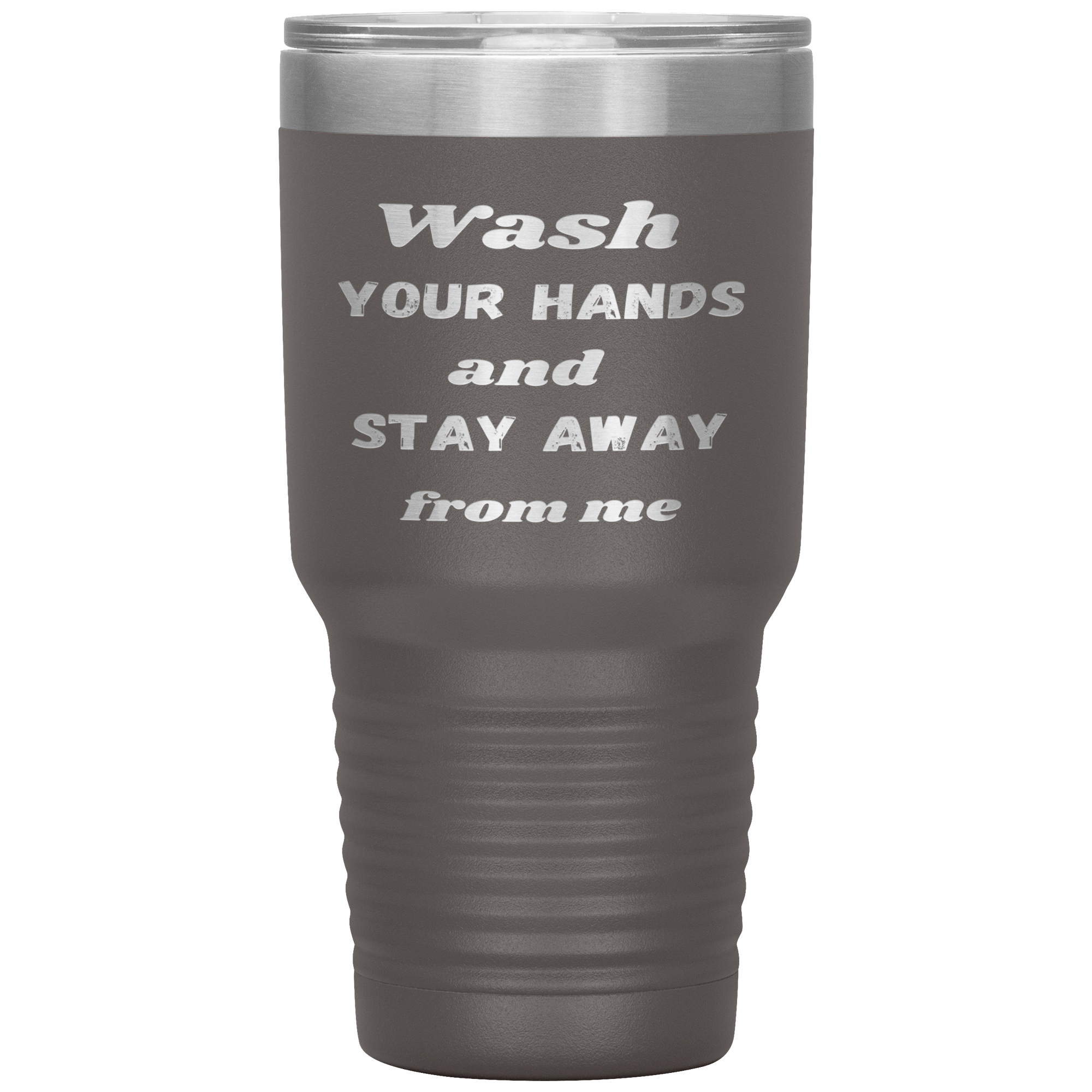 "WASH YOUR HANDS "Tumbler