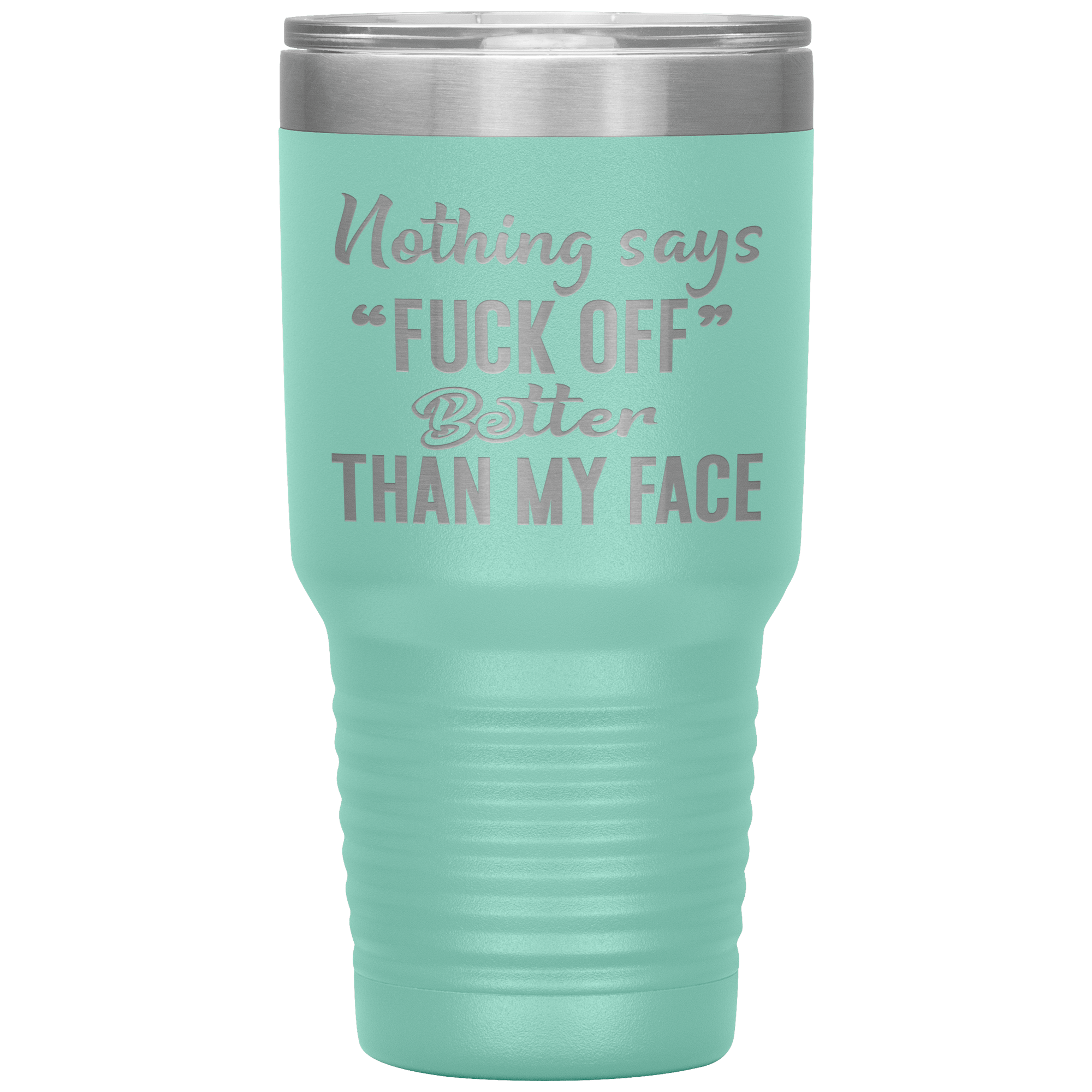 "Nothing Says Fuck Off" Tumbler