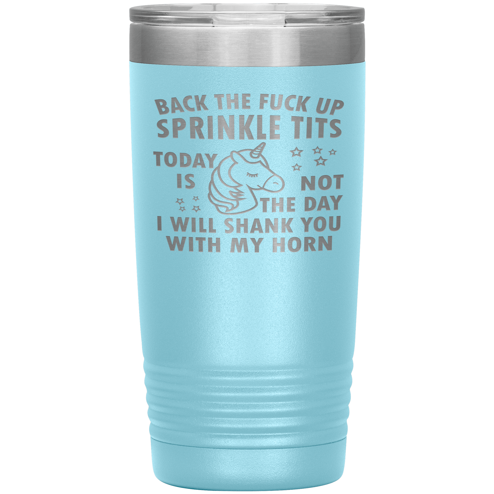 "BACK THE FUCK UP SPRINKLE TITS"TUMBLER