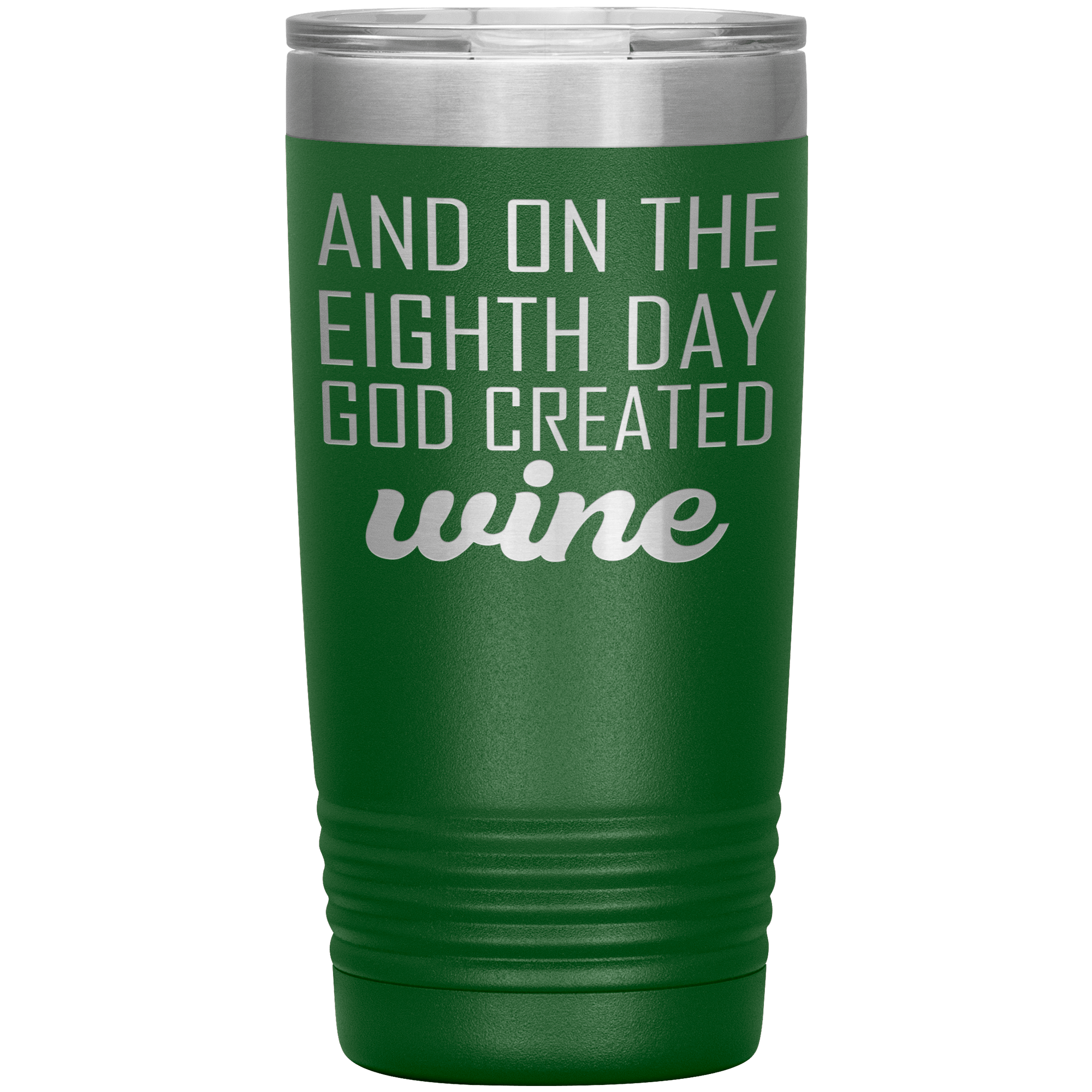 " ON THE EIGHTH DAY GOD CREATED WINE " TUMBLER