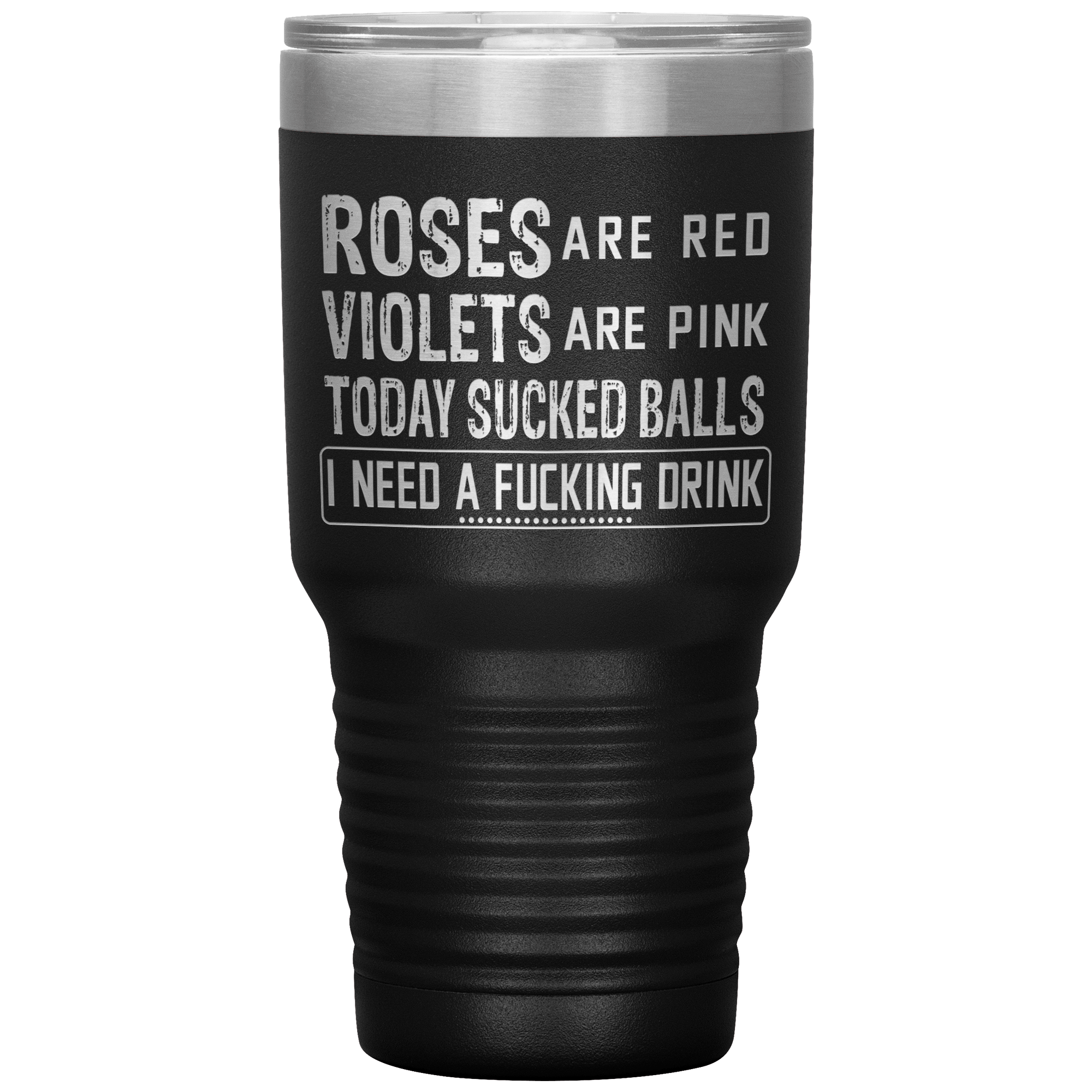 "ROSES ARE RED VIOLETS ARE PINK"TUMBLER