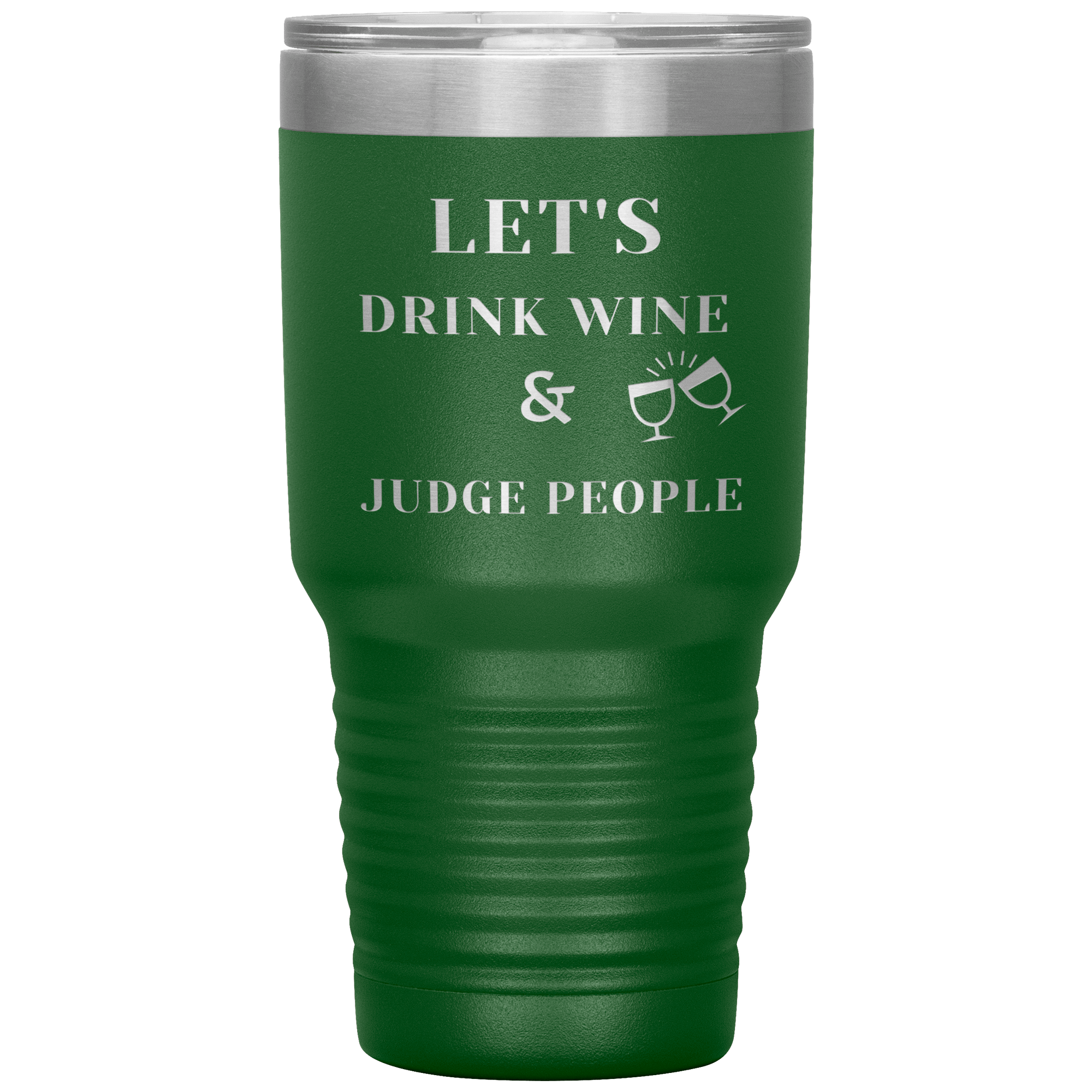 "LET'S DRINK WINE & JUDGE PEOPLE"Tumbler