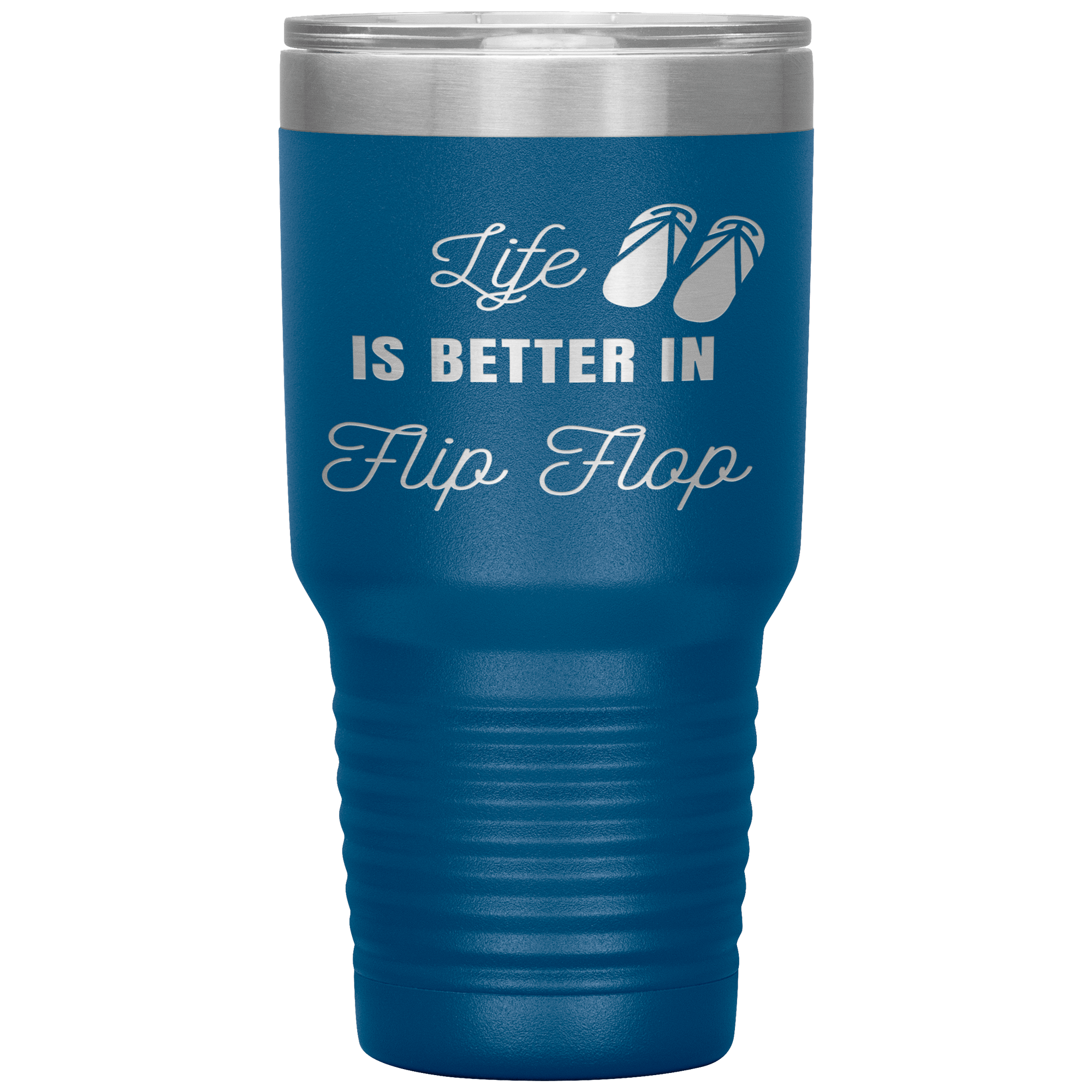 "LIFE IS BETTER IN FLIP FLOP"Tumbler