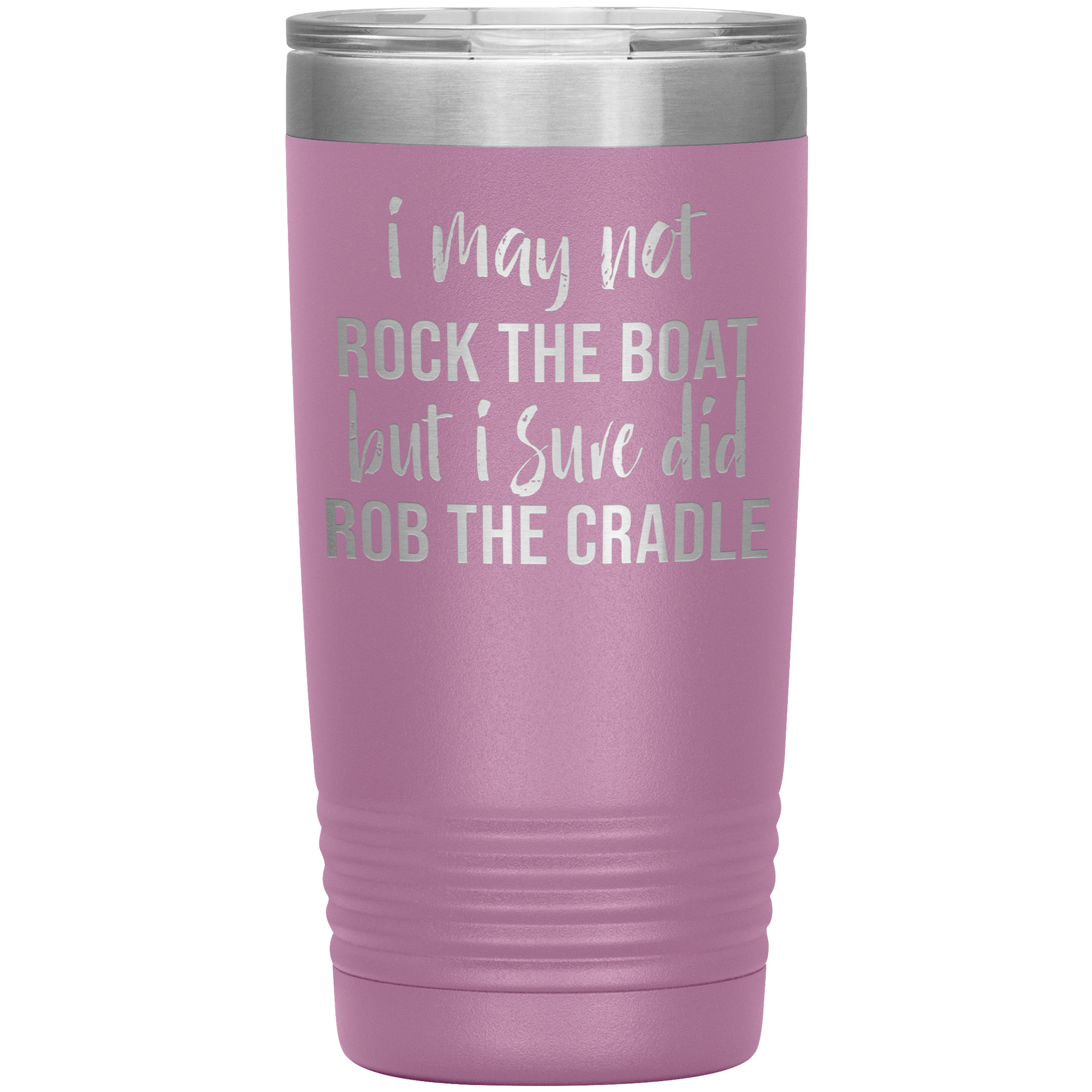 " I SURE DID ROBE THE CRADLE " TUMBLER