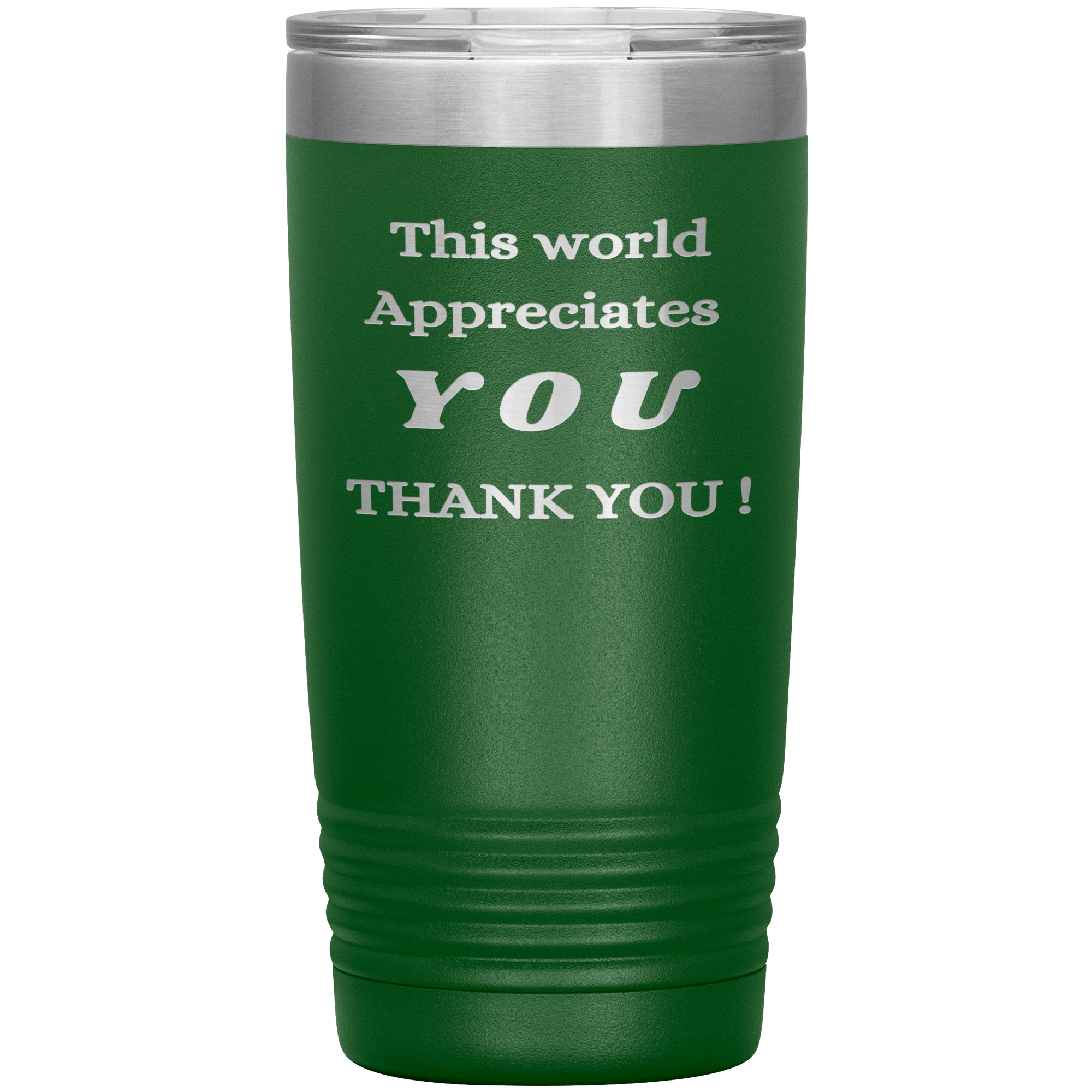 "This World Appreciates You" Tumbler