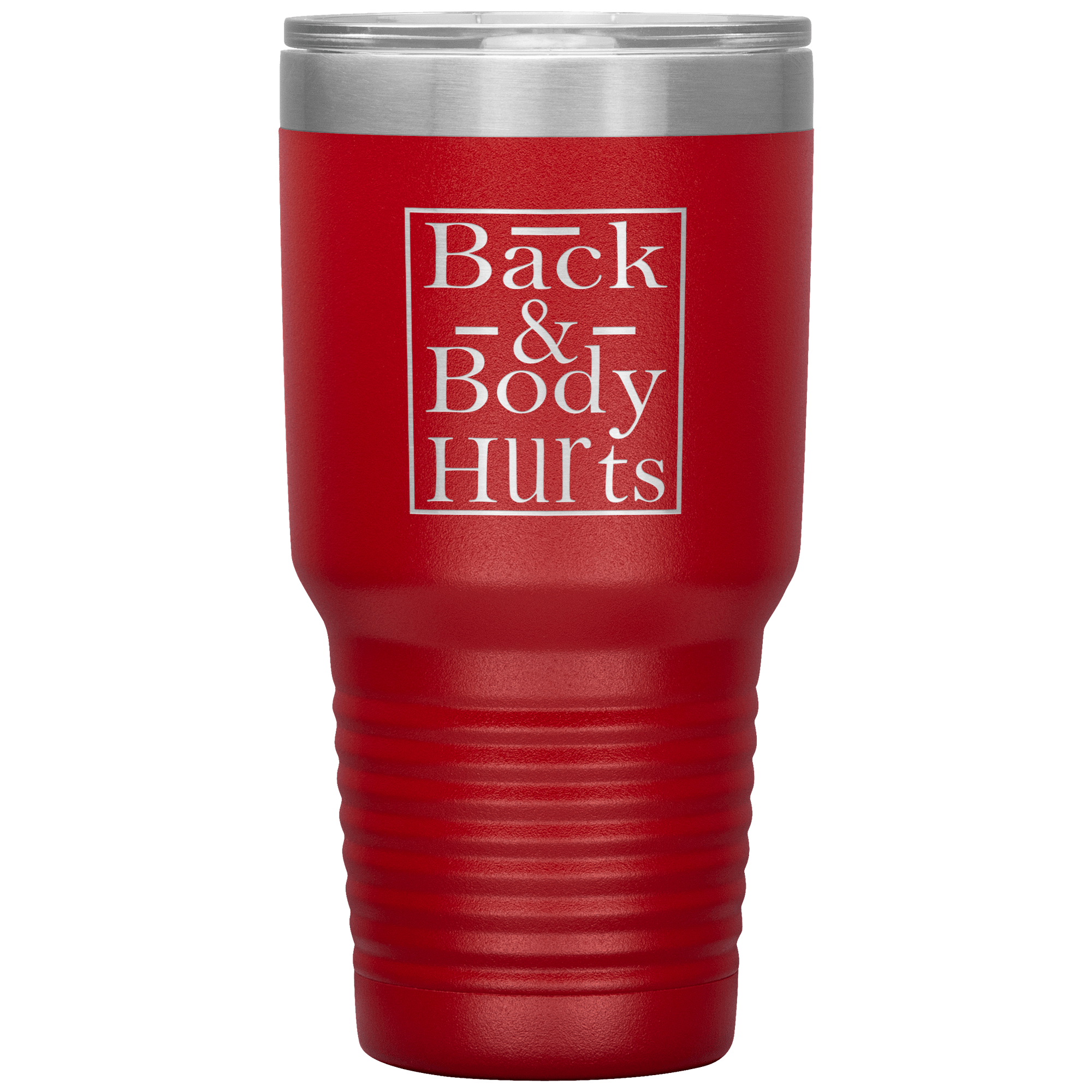 "Back & Body Hurts" Tumbler