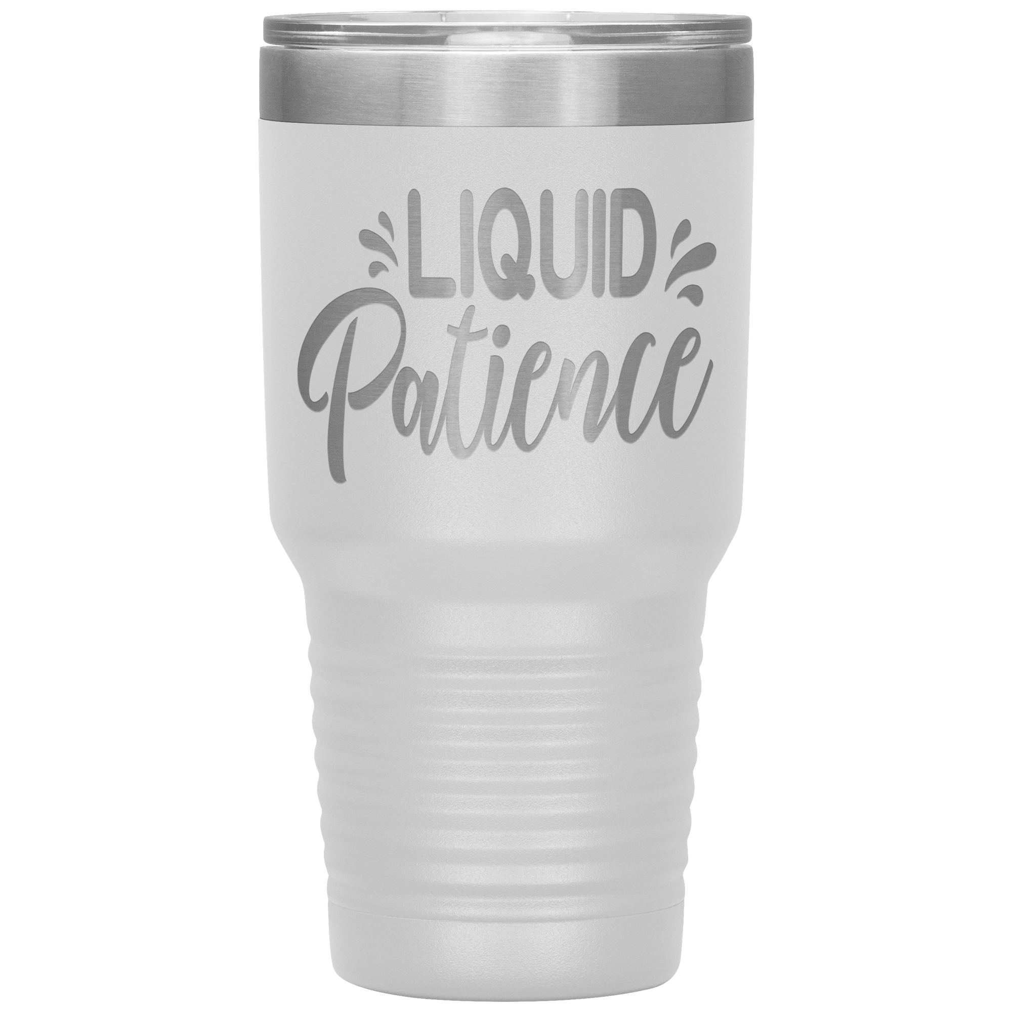 "LIQUID PATIENCE"TUMBLER