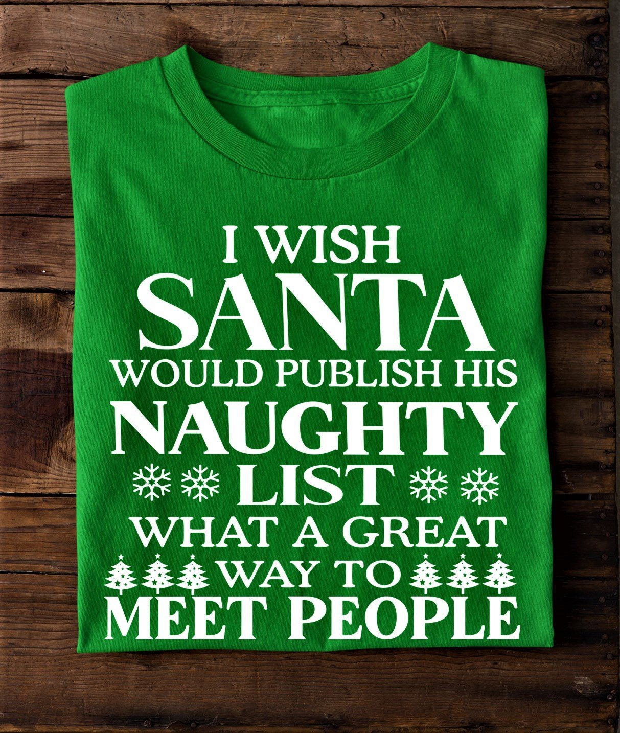 'I WISH SANTA WOULD PUBLISH HIS NAUGHTY LIST''