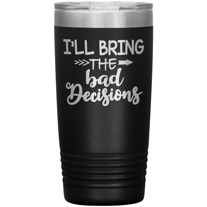 "Bad Decisions" Tumbler