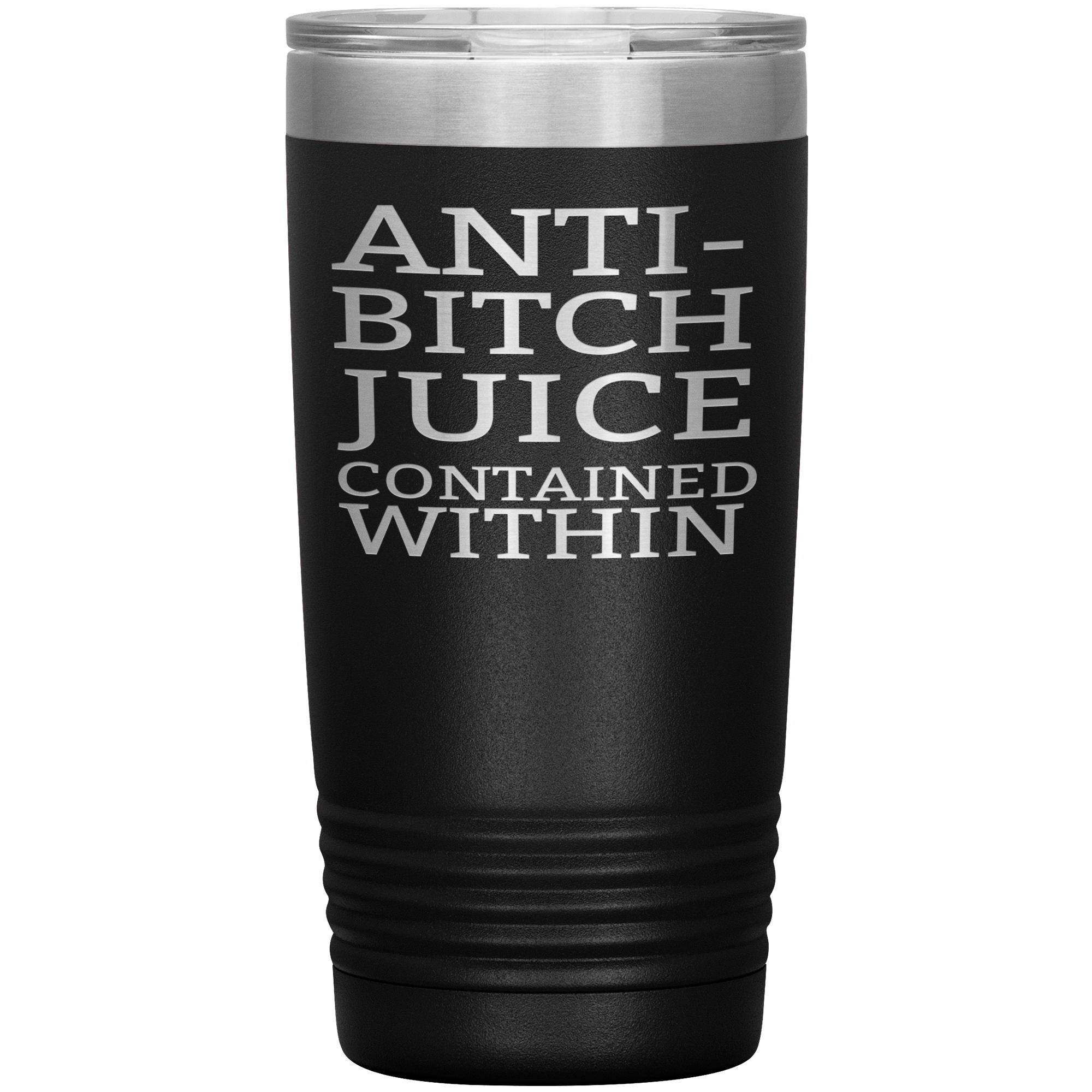 "ANTIBITCH JUICE CONTAINED WITHIN"TUMBLER