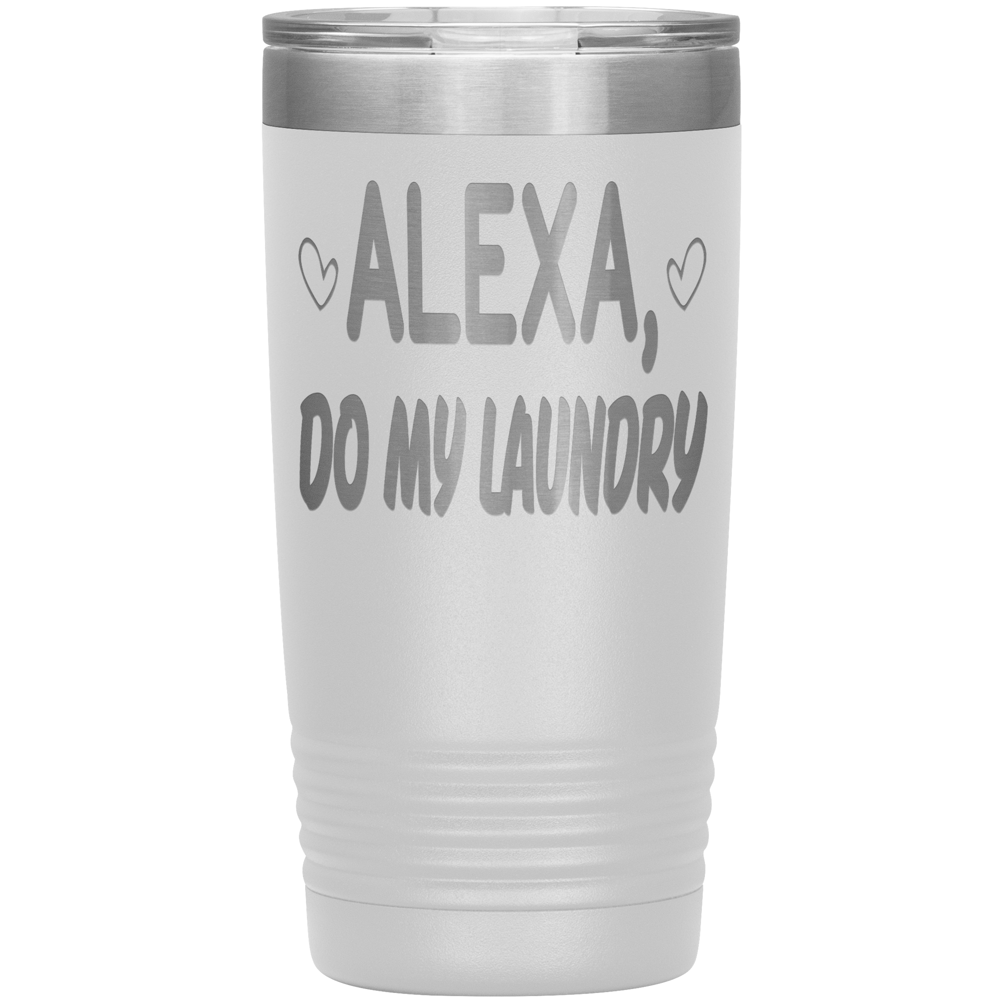 " ALEXA DO MY LAUNDRY ' TUMBLER