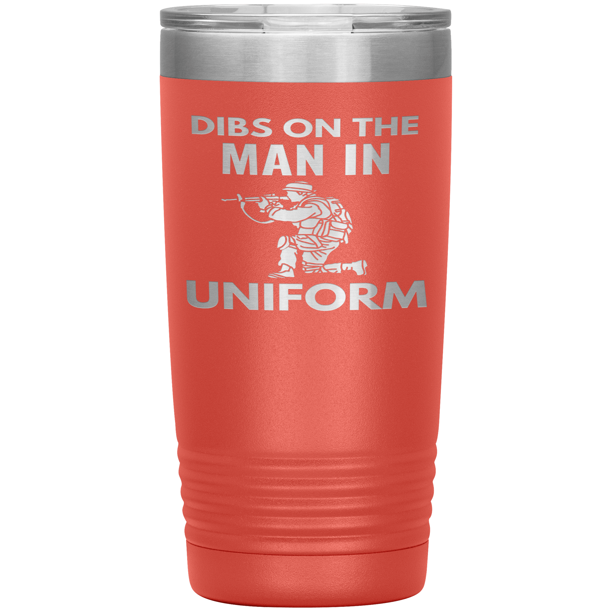 "DIBS ON THE MAN IN UNIFORM"TUMBLER