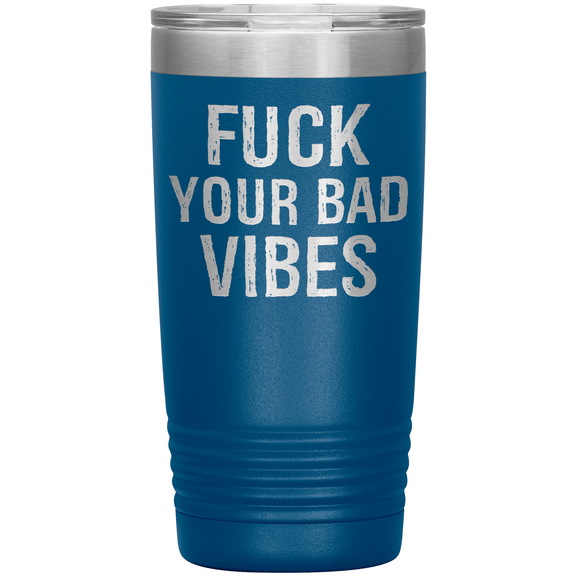 FUCK YOUR BAD VIBES - TUMBLER