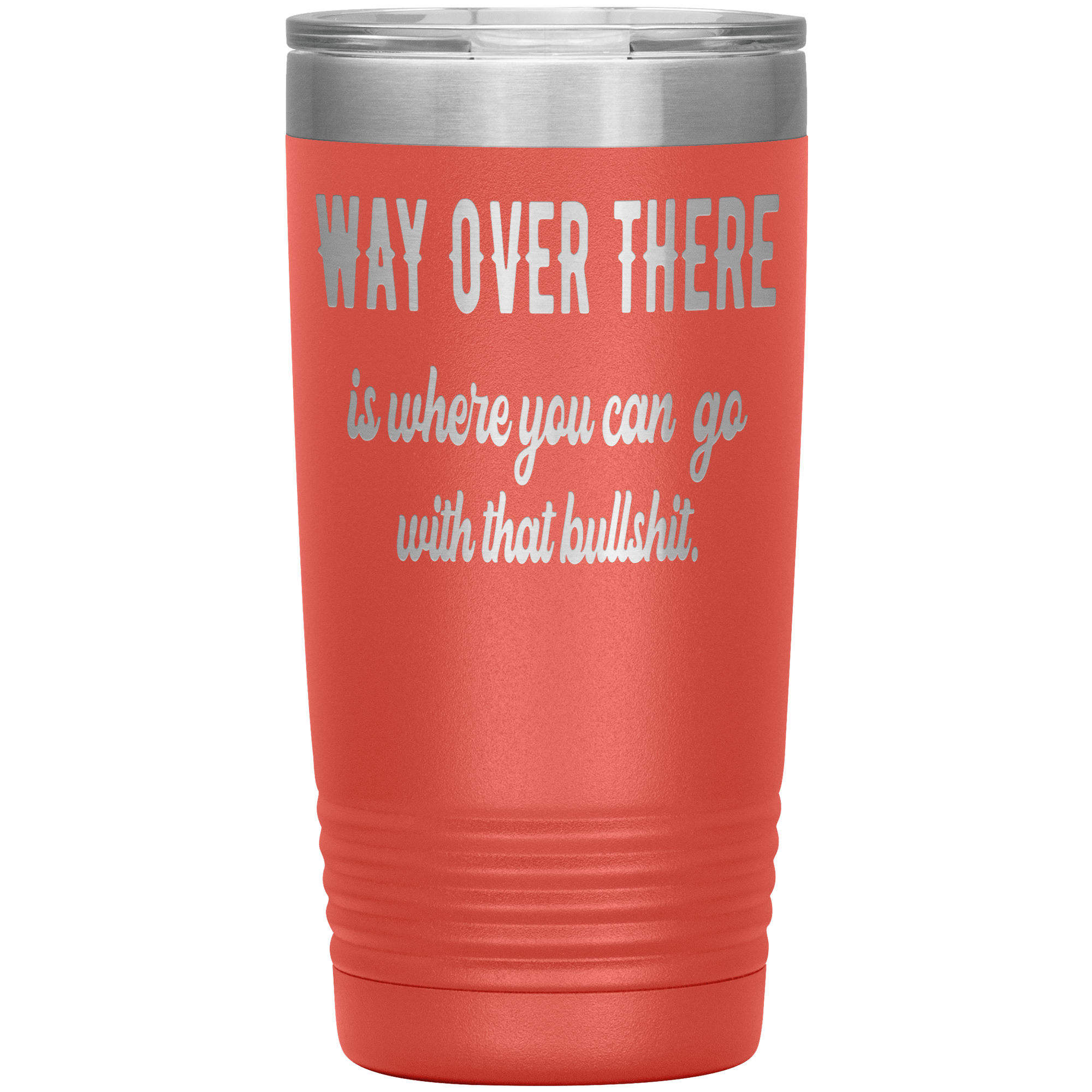 " WAY OVER THERE " TUMBLER