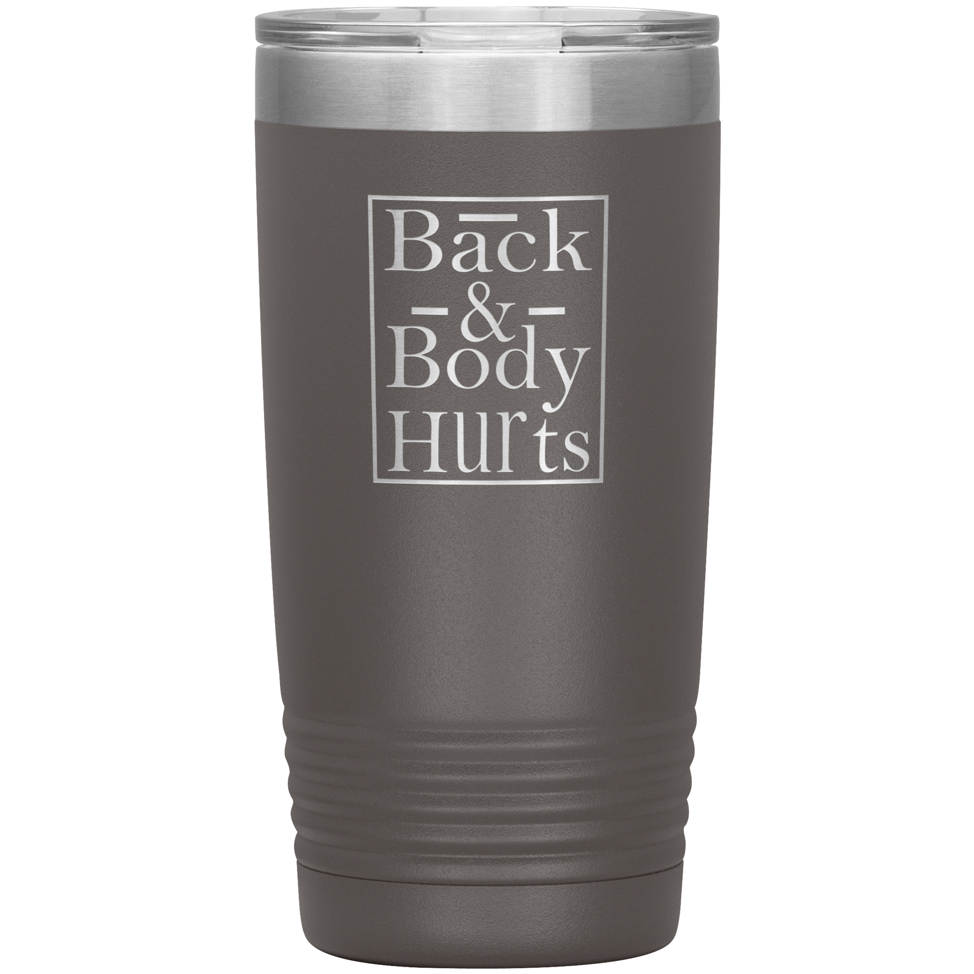 "Back & Body Hurts" Tumbler