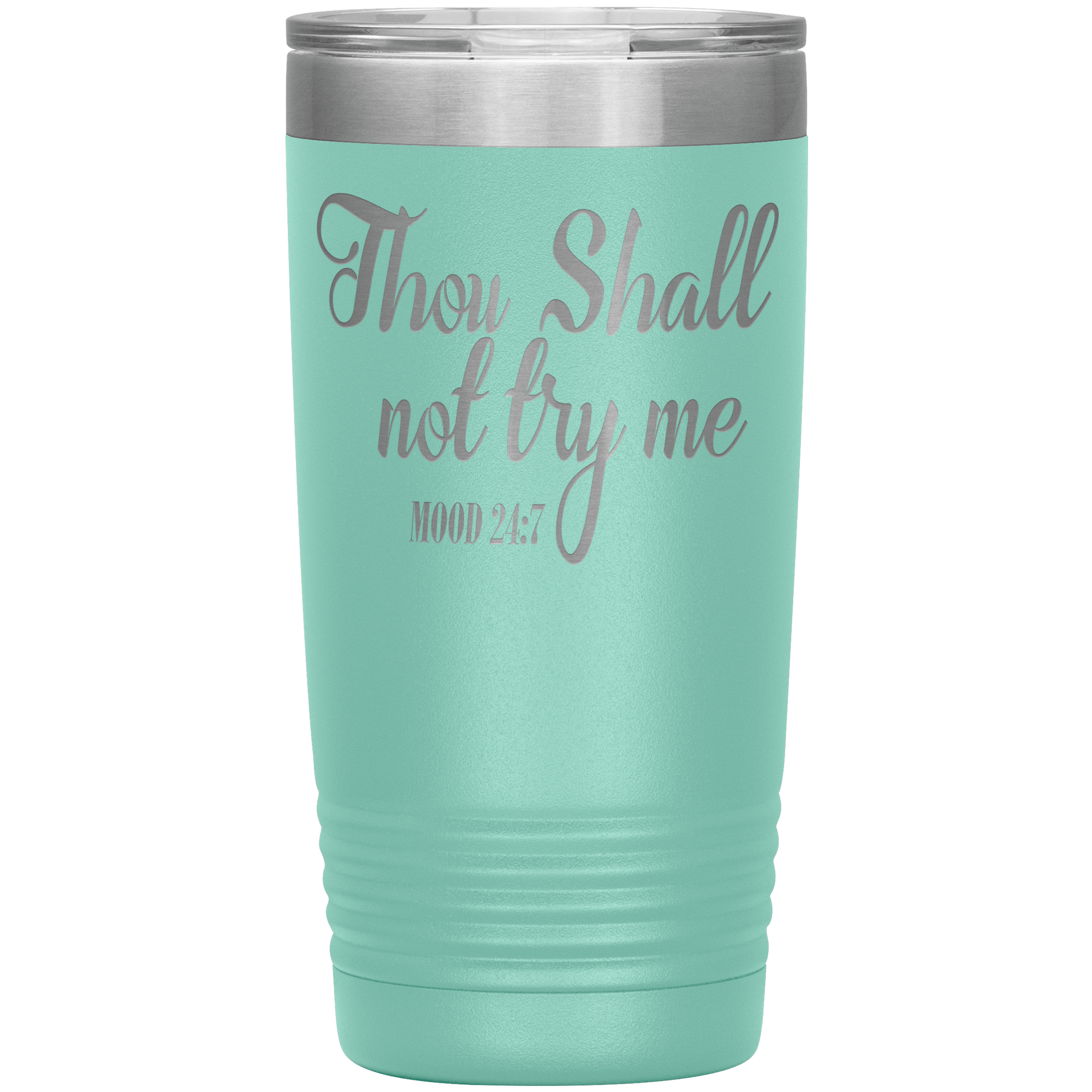 " THOUGH SHALL NOT TRY ME "   TUMBLER