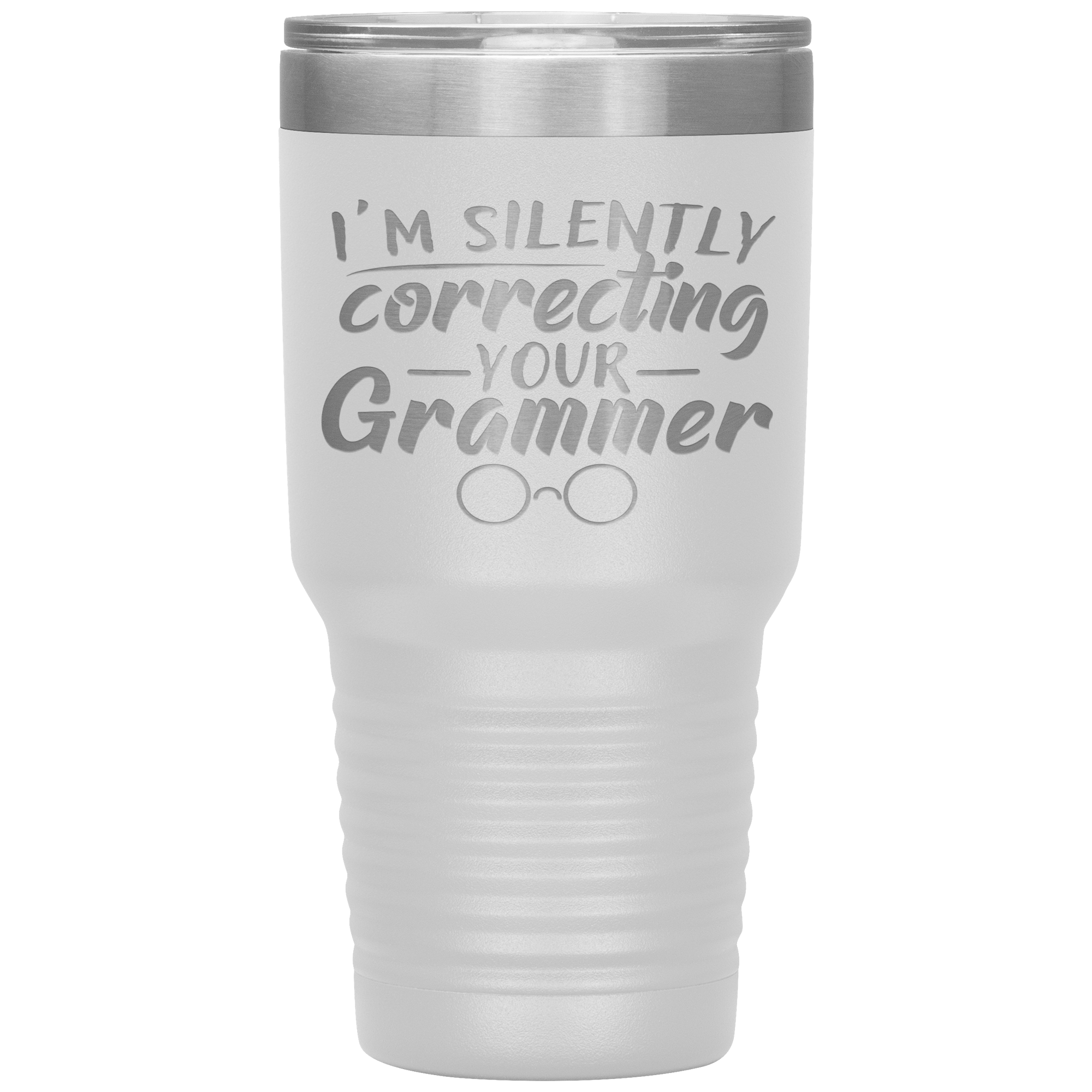 "I'M SILENTLY CORRECTING YOUR GRAMMER"TUMBLER