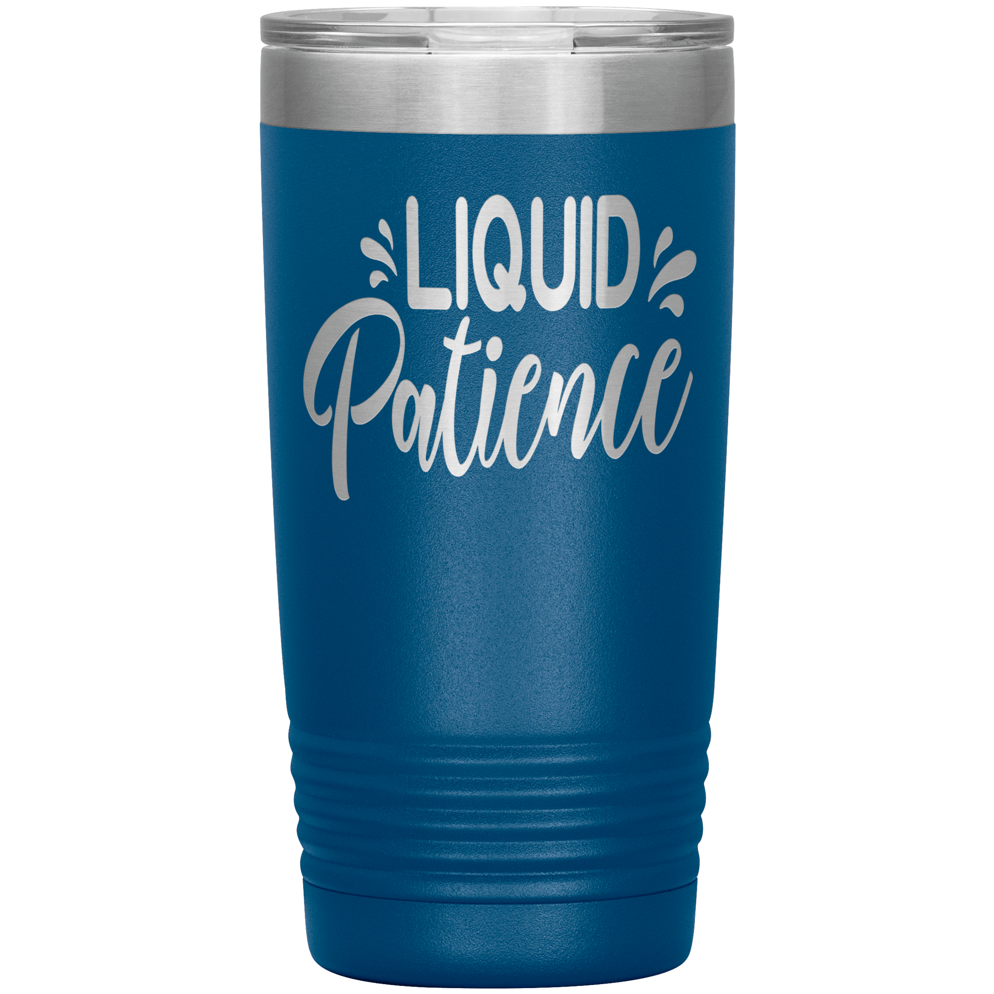 "LIQUID PATIENCE"TUMBLER