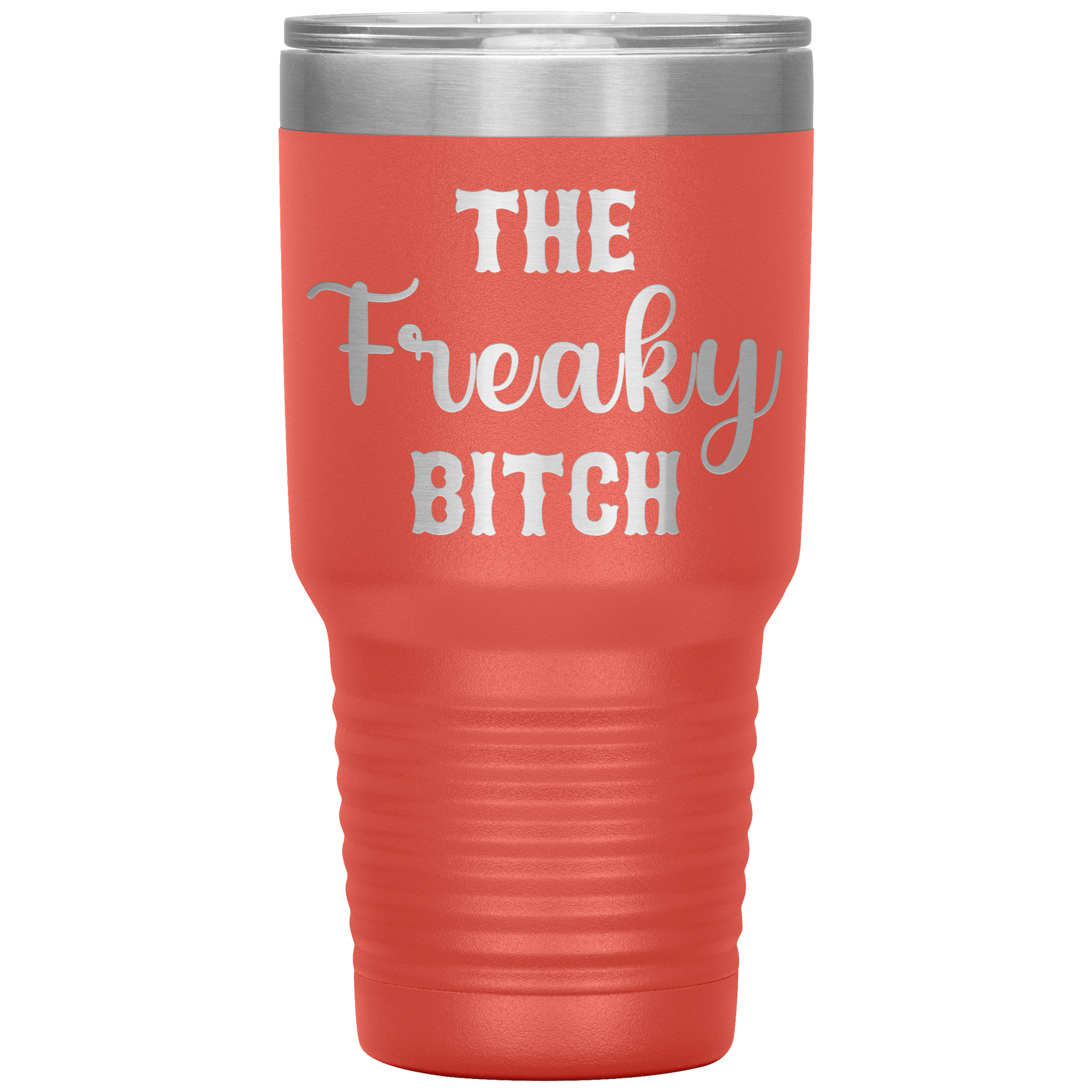 "The Freaky Bitch" Tumbler