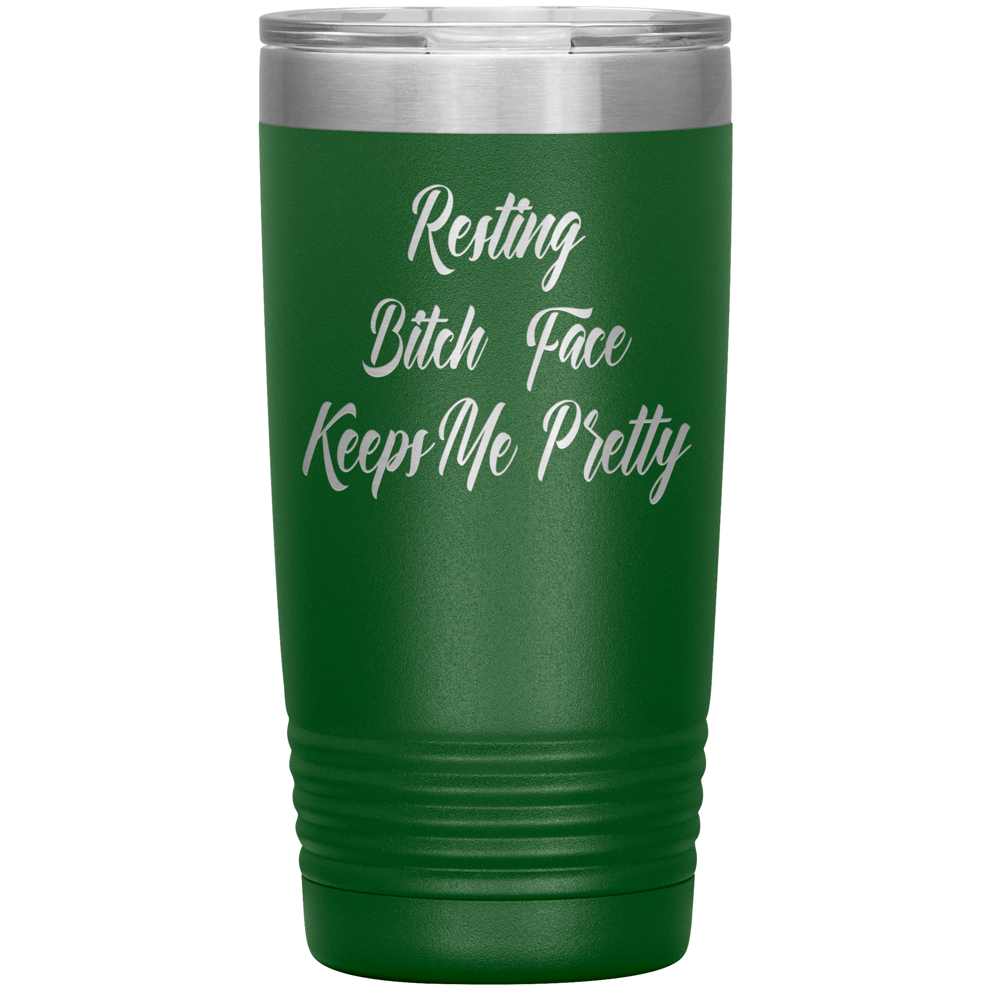 "RESTING BITCH FACE KEEP ME PRETTY"TUMBLER