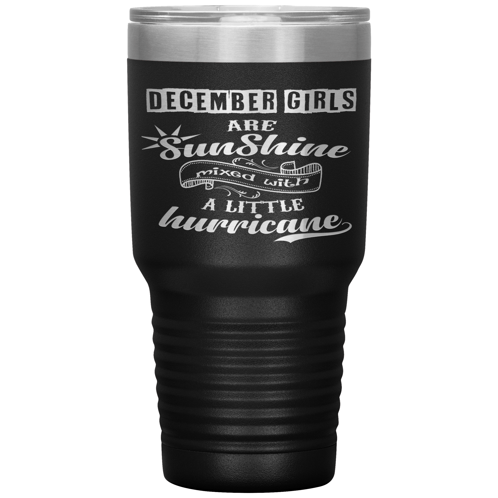 "December Girls are Sunshine Mixed With Little Hurricane" Tumbler