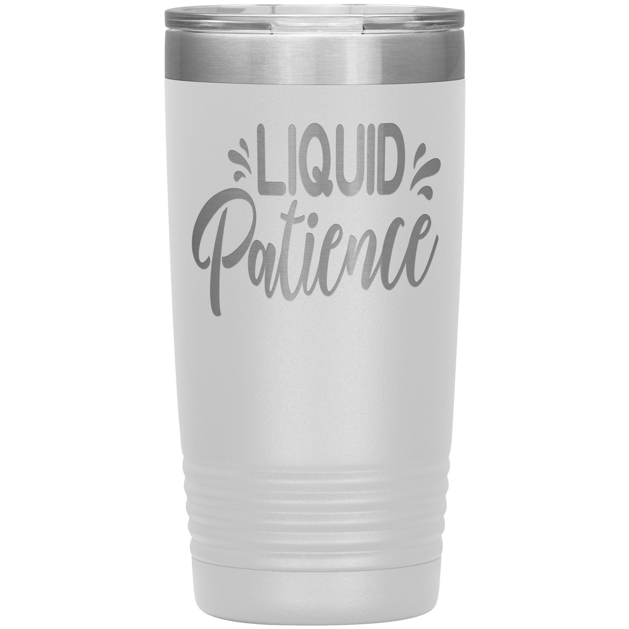 "LIQUID PATIENCE"TUMBLER