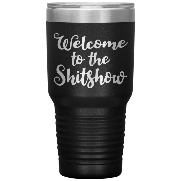 "Welcome to the Shitshow" Tumbler