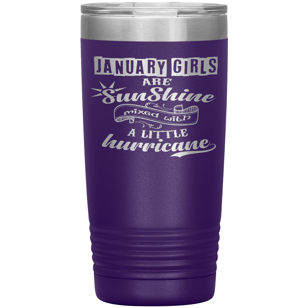 "January Girls are Sunshine Mixed With Little Hurricane" Tumbler