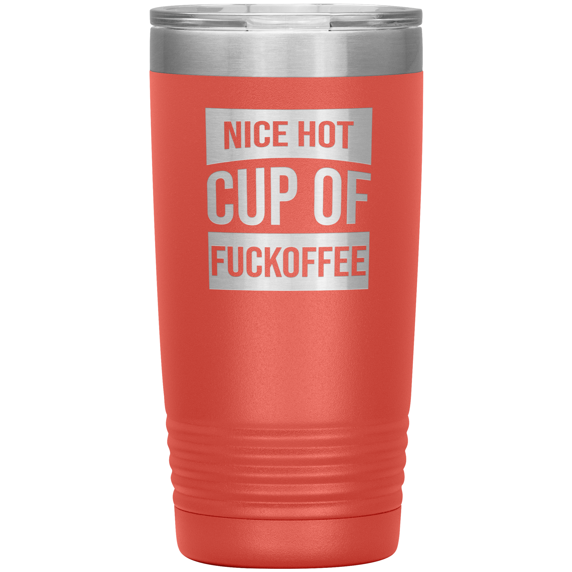 "Nice Hot Cup" Tumbler