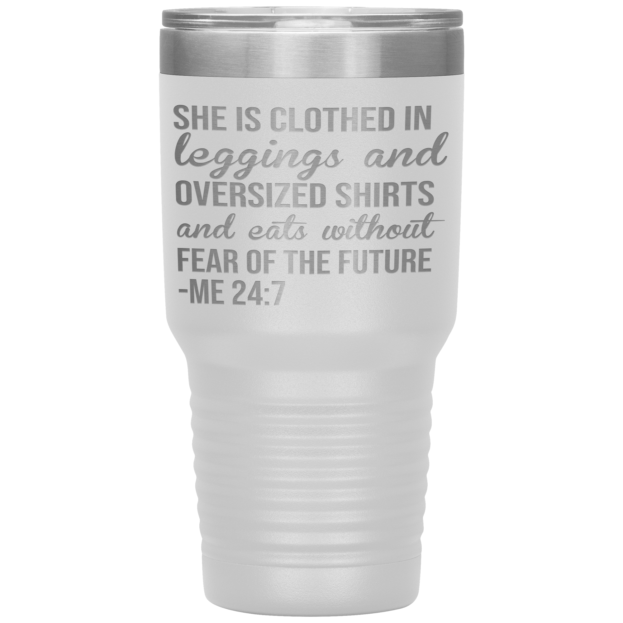 " CLOTHED WITH LEGGINGS AND OVER SIZED SHIRTS " TUMBLER