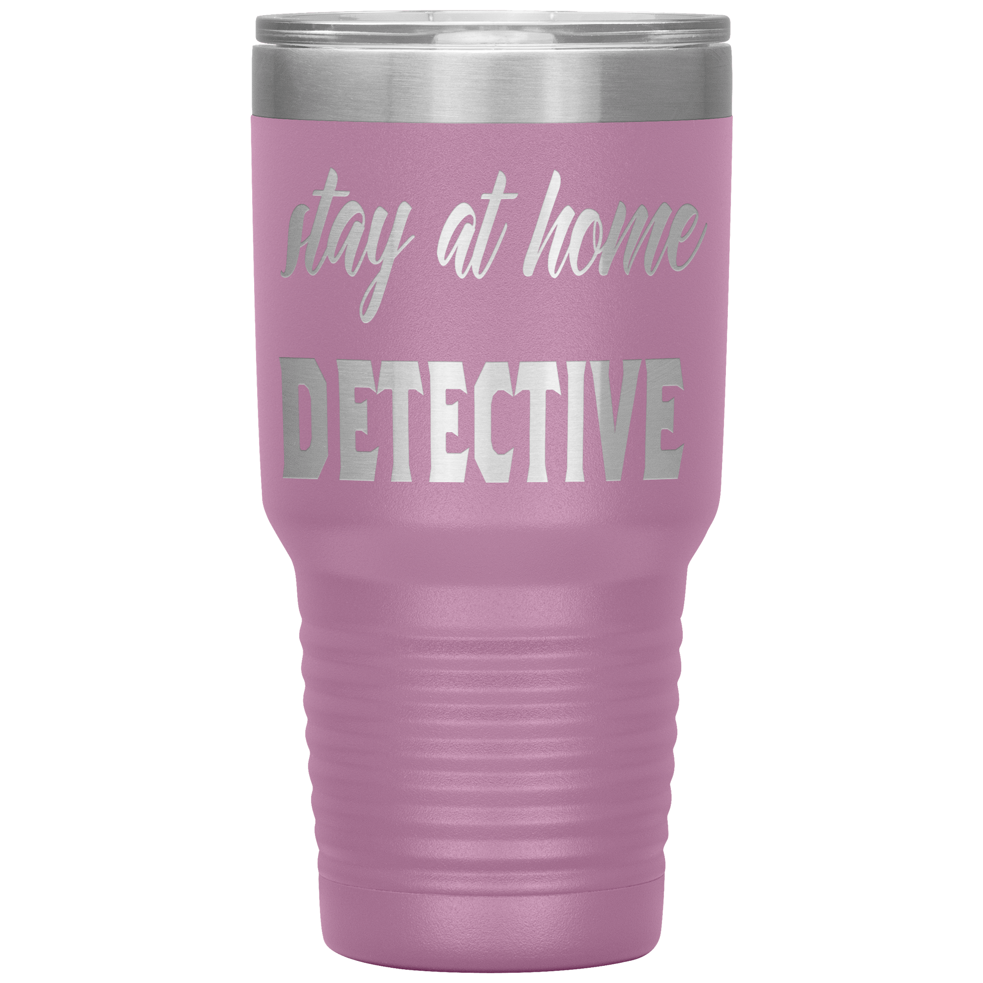 " STAY AT HOME DETECTIVE "  TUMBLER