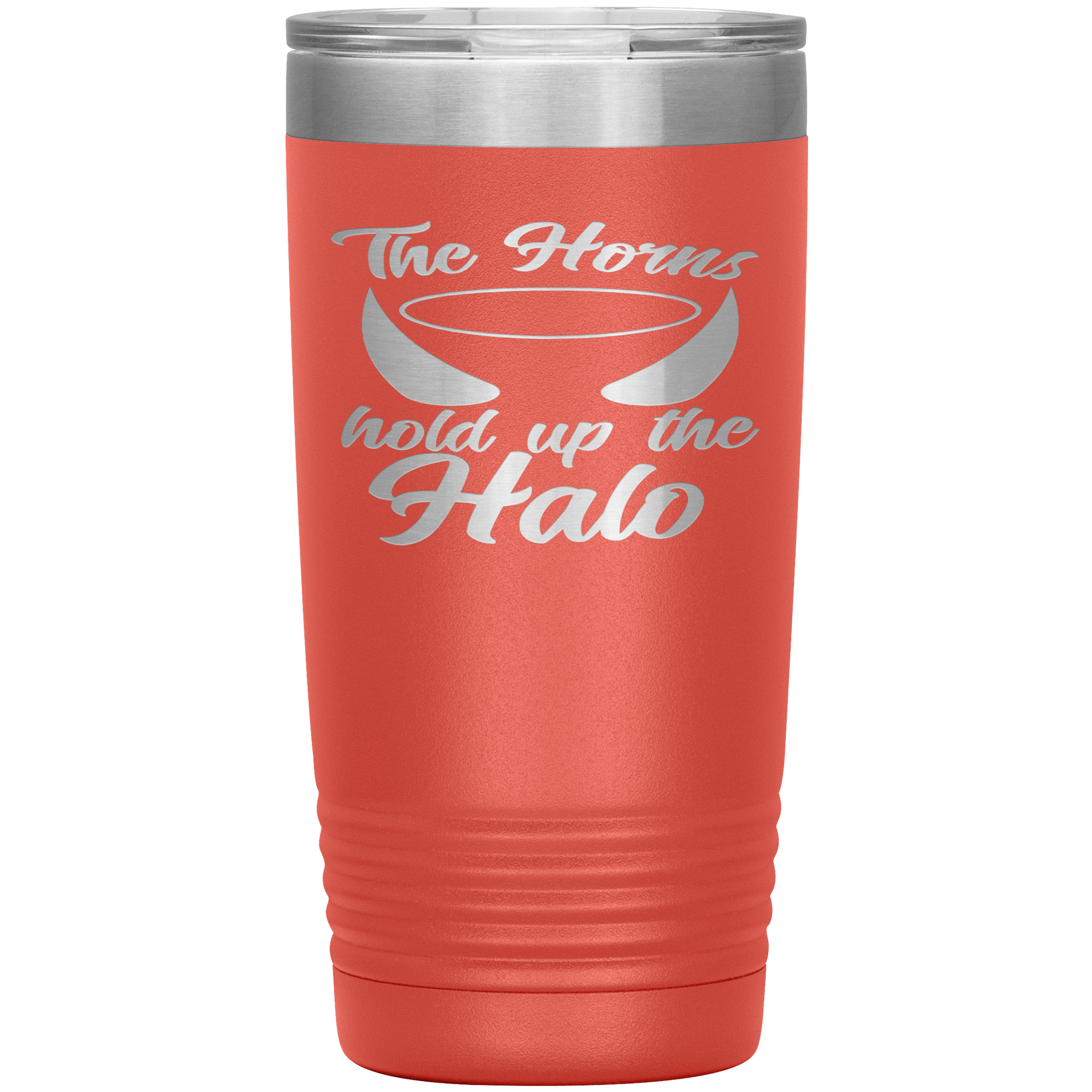 "THE HORNS HOLD UP THE HALO"TUMBLER