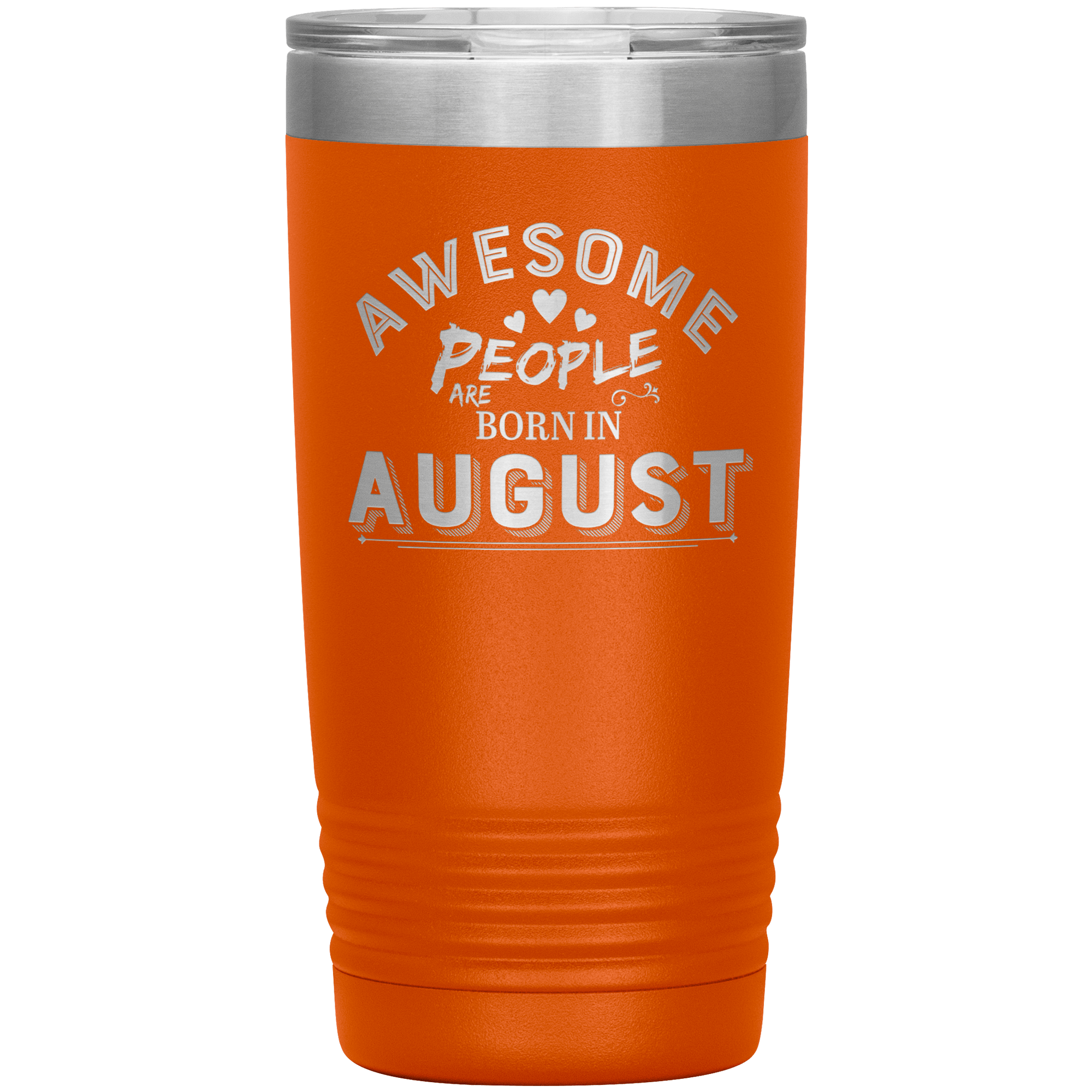 "AWESOME PEOPLE ARE BORN IN AUGUST" Tumbler