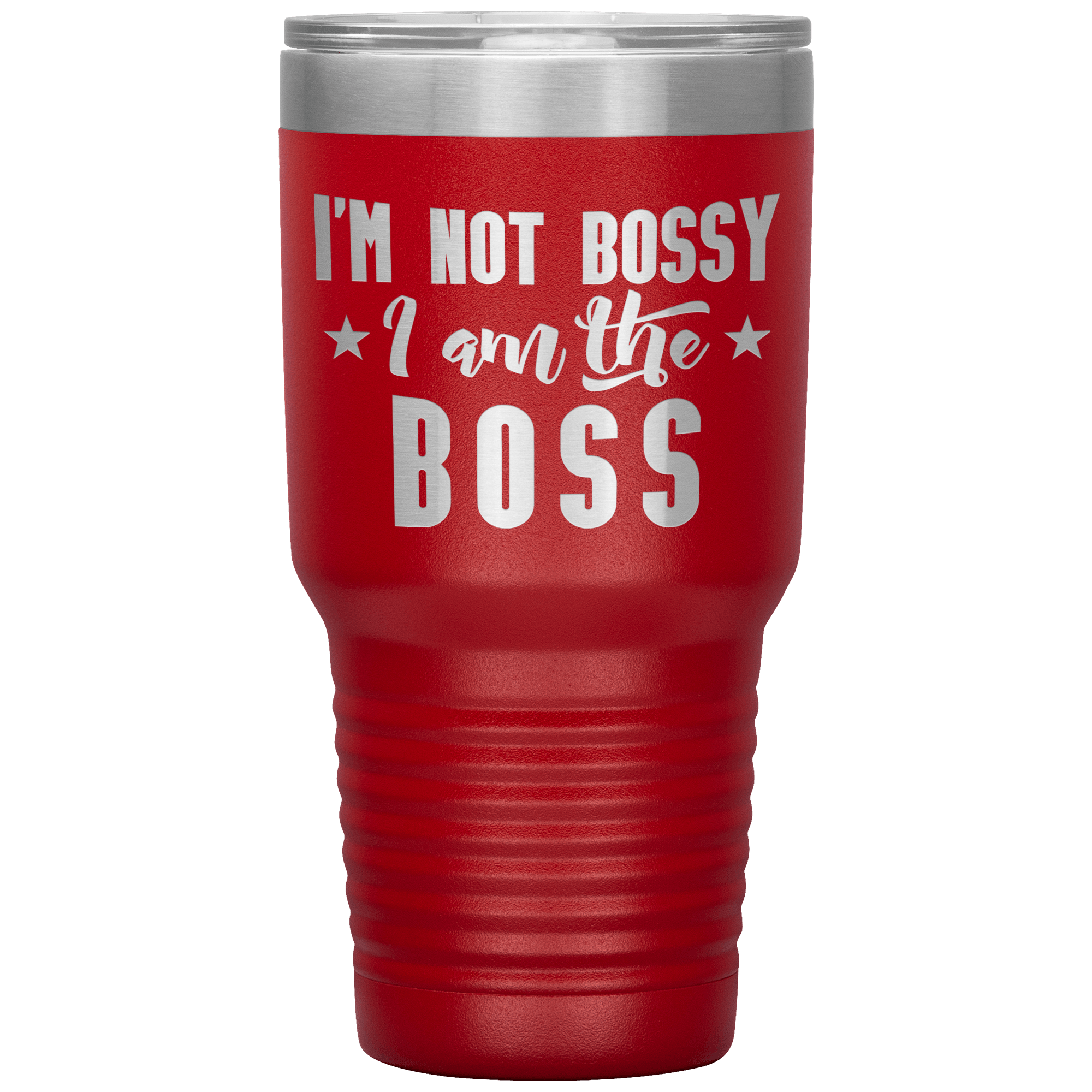 "I'M NOT BOSSY I AM THE BOSS"TUMBLER