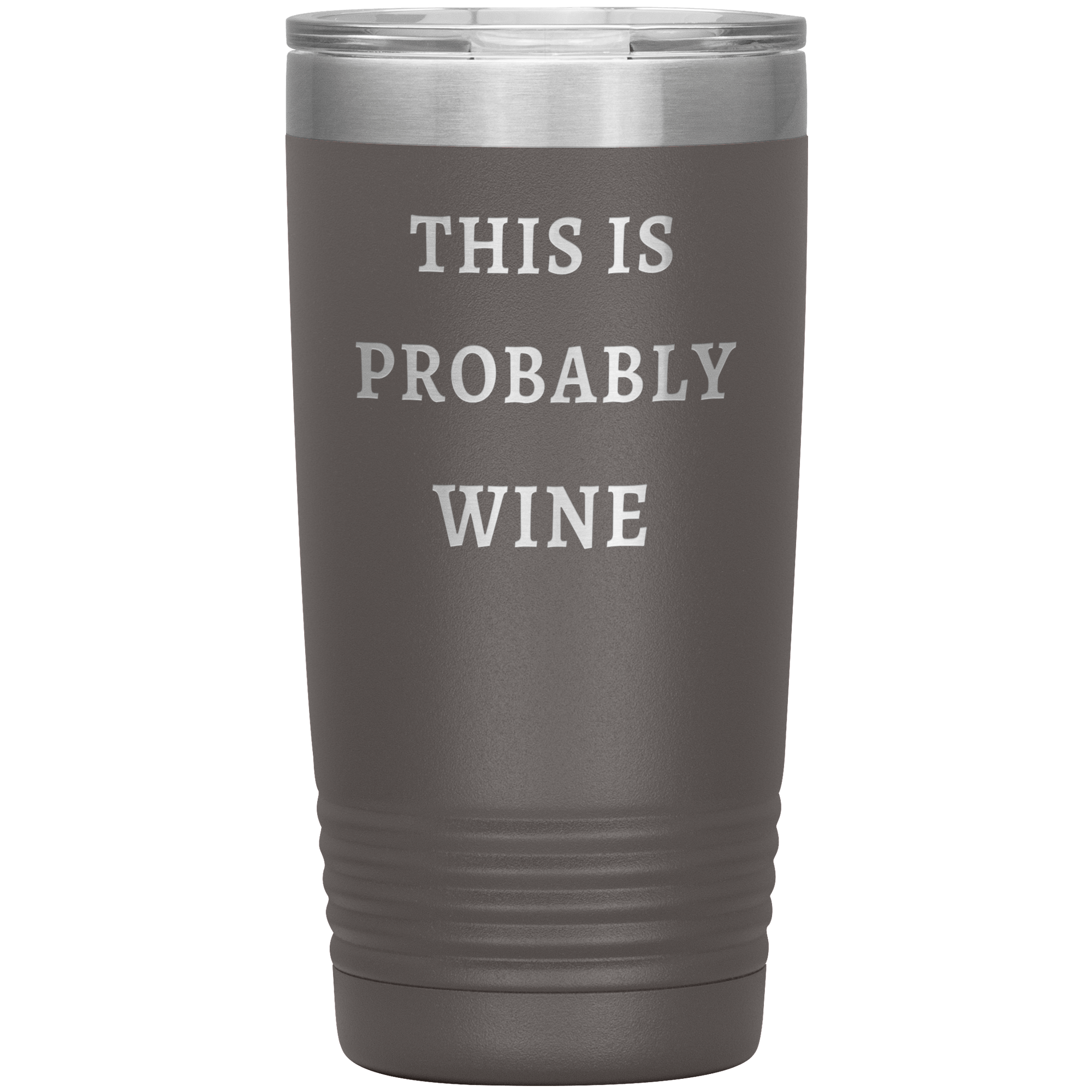 "THIS IS PROBABLY WINE"Tumbler