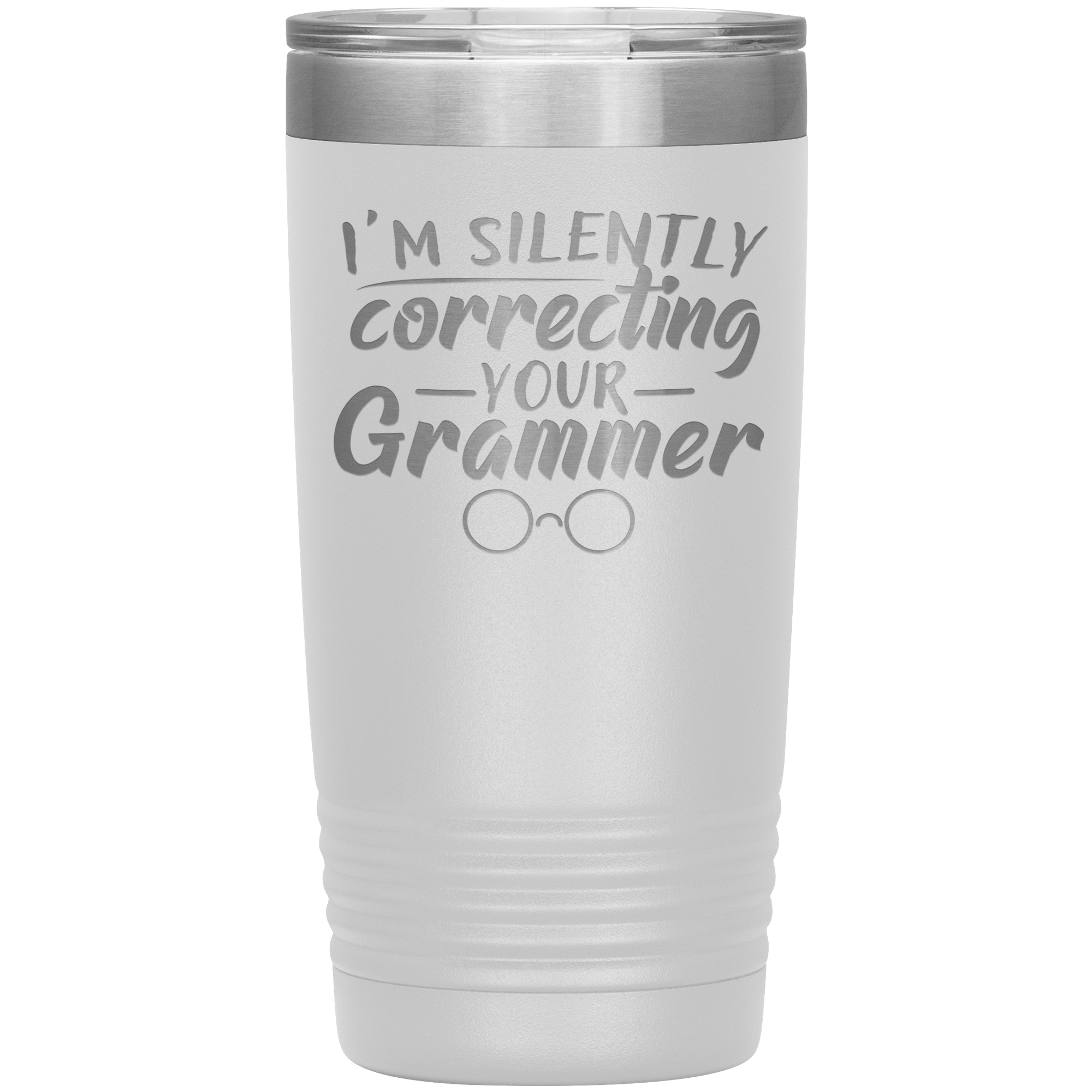 "I'M SILENTLY CORRECTING YOUR GRAMMER"TUMBLER