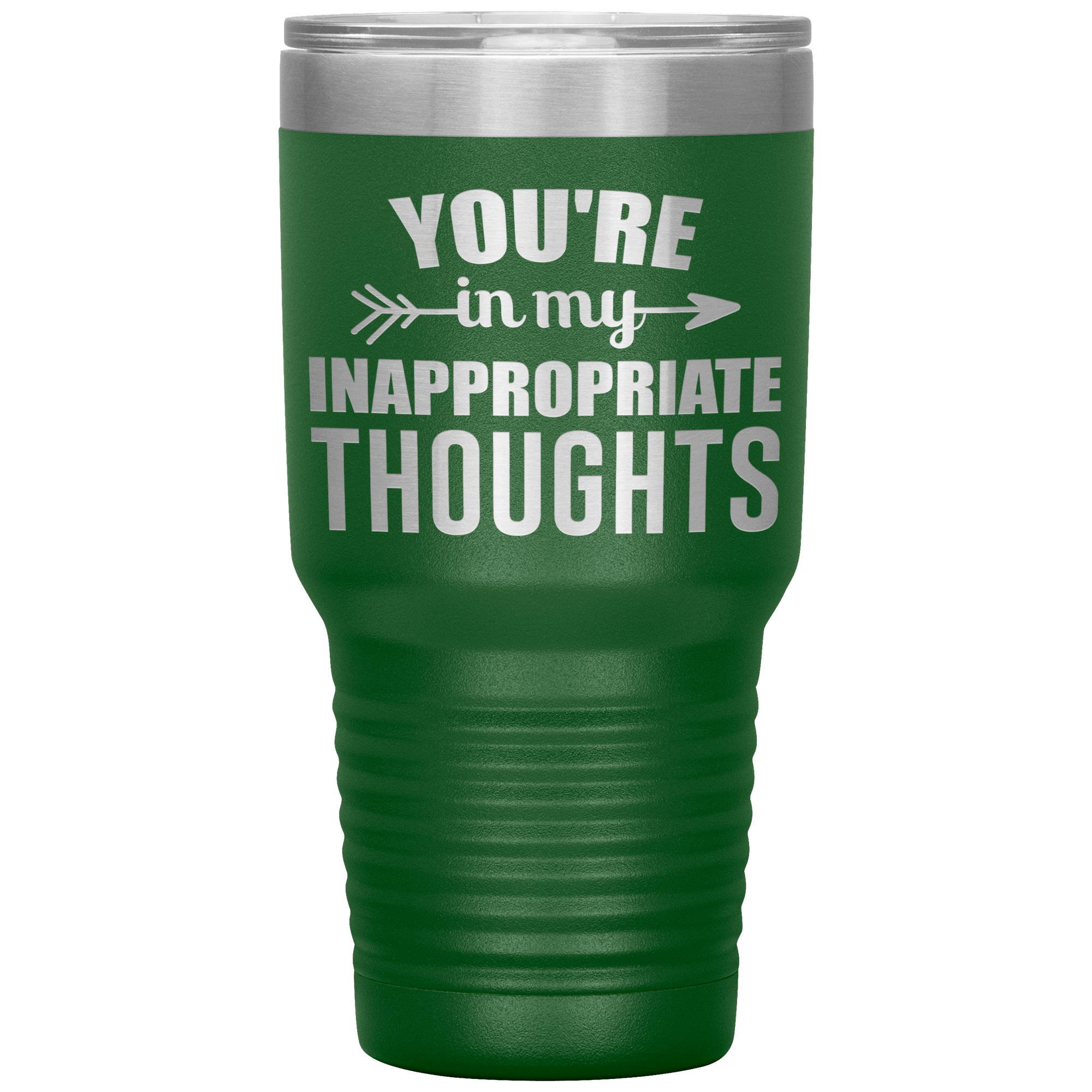 " YOU'RE IN MY INAPPROPRIATE THOUGHTS " TUMBLER