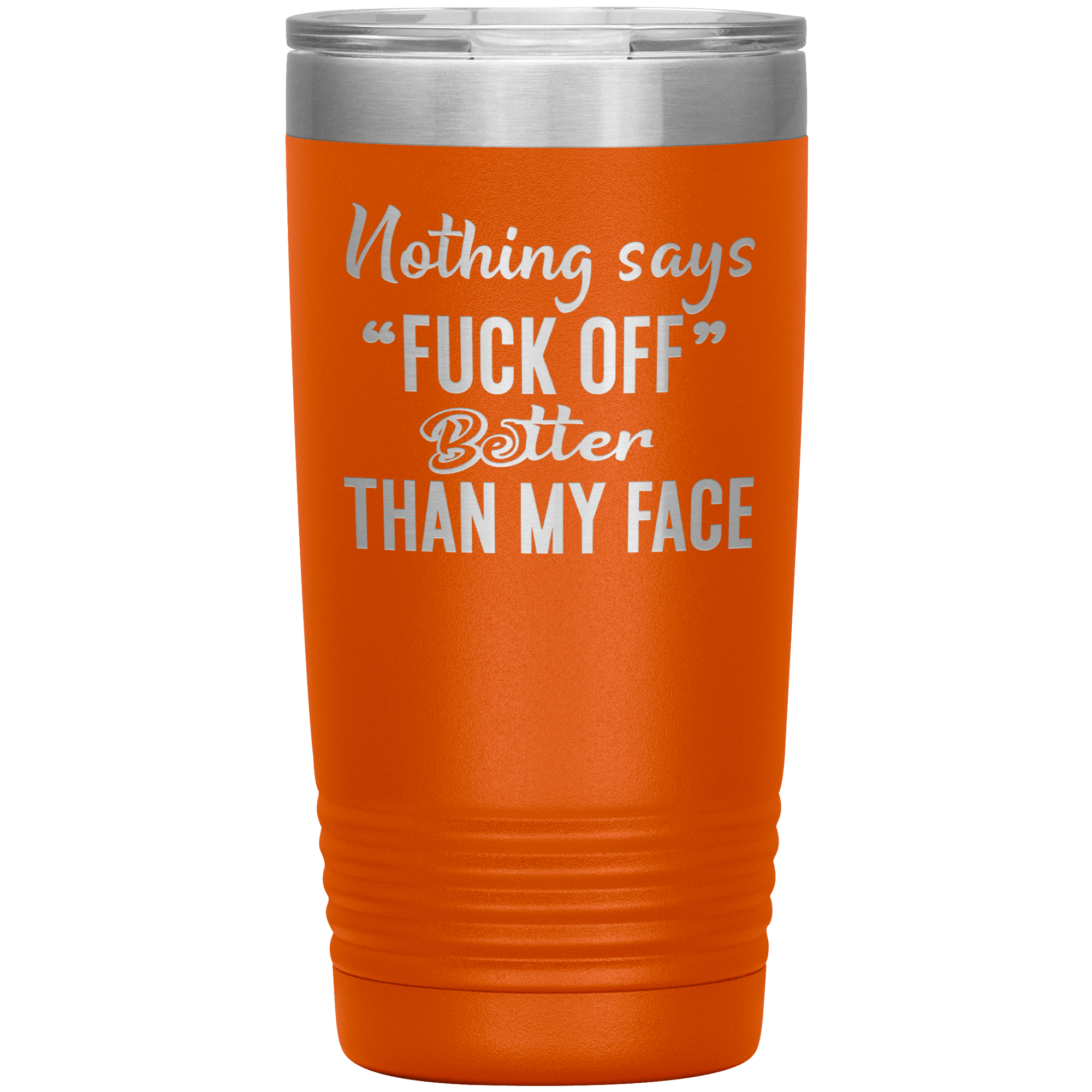 "Nothing Says Fuck Off" Tumbler